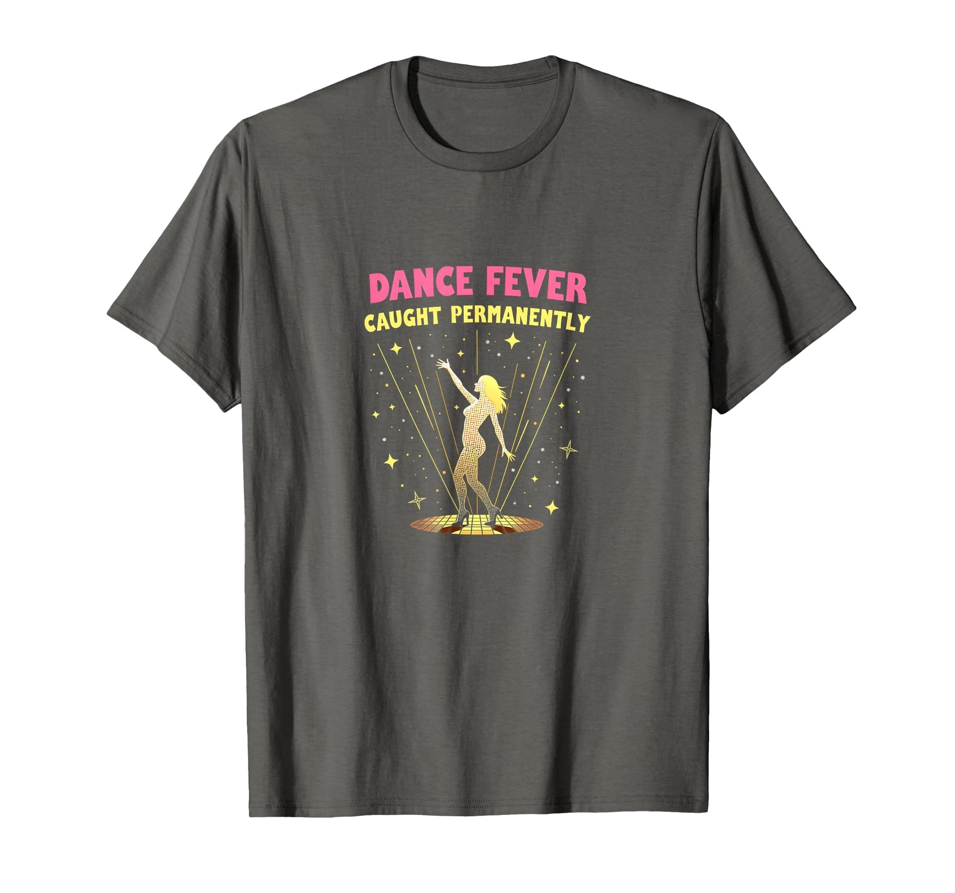 Dance Fever Caught Permanently Disco T-Shirt - Novelty Apparel Unisex - T-Shirt, Sweatshirt, Hoodie