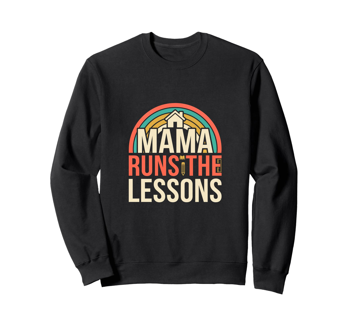 Mama Runs Lessons Homeschool Mom Sweatshirt - Custom Art Print for Adults - T-Shirt, Sweatshirt, Hoodie
