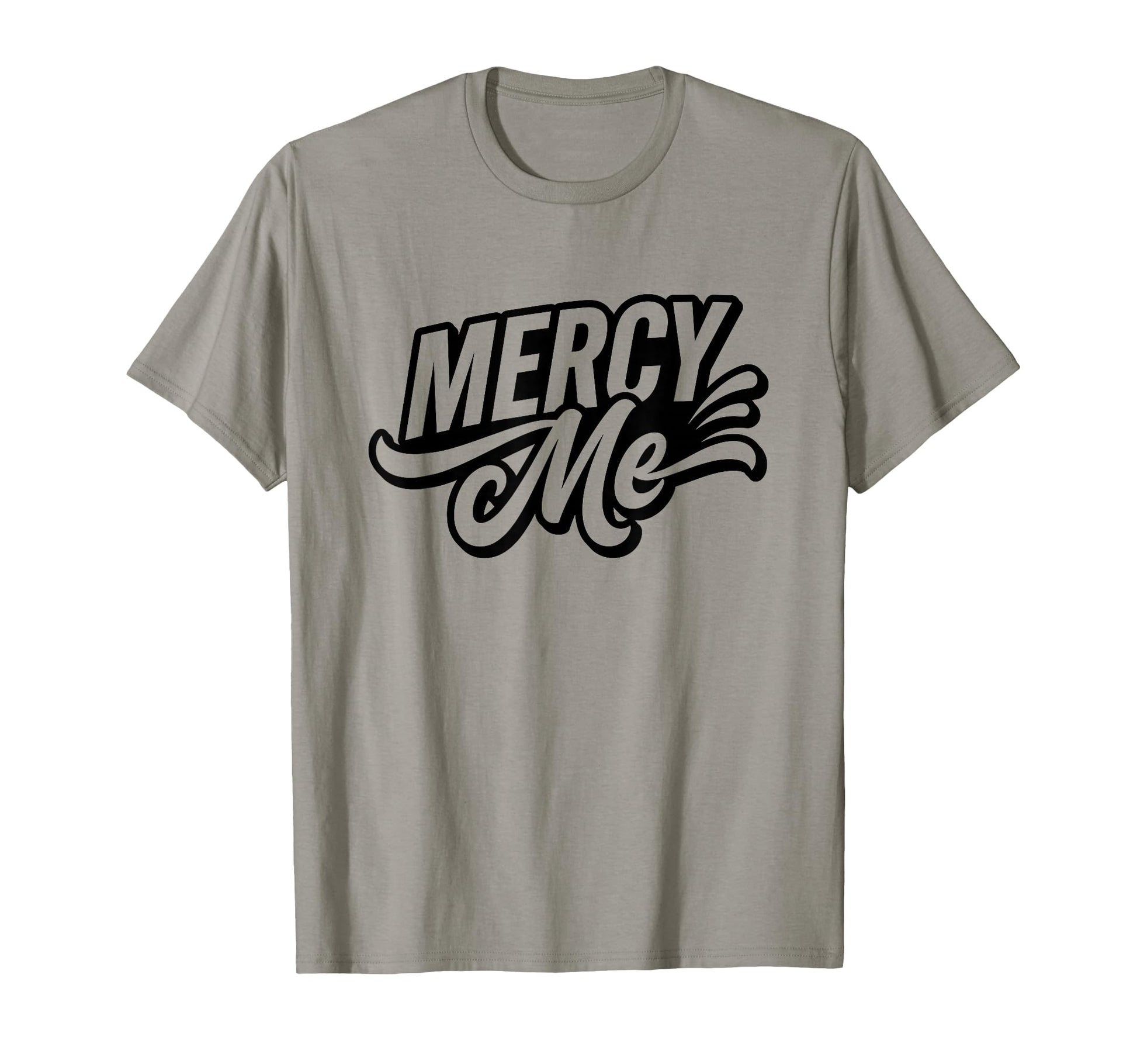 Mercy Me Exclamation Bold Typography T-Shirt - Graphic Print Unisex - T-Shirt, Sweatshirt, Hoodie
