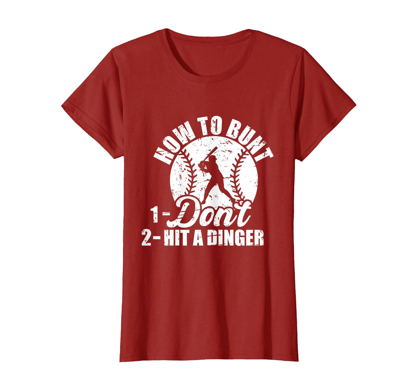 How To Bunt Dont Hit Dinger Funny T-Shirt - Casual Everyday Wear Men Women - T-Shirt, Sweatshirt, Hoodie