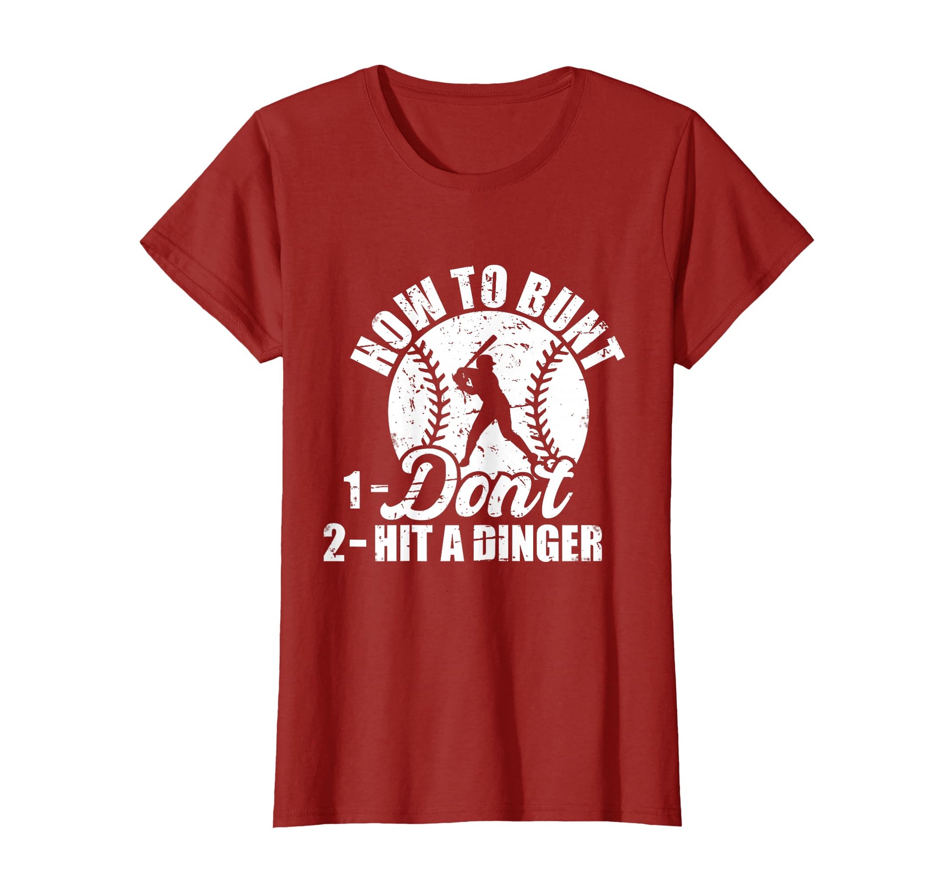 How To Bunt Dont Hit Dinger Funny T-Shirt - Casual Everyday Wear Men Women - T-Shirt, Sweatshirt, Hoodie