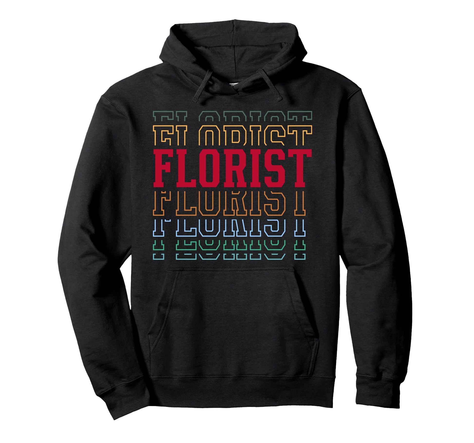 Florist Funny Layered Text Floral Hoodie - Graphic Print Unisex - T-Shirt, Sweatshirt, Hoodie