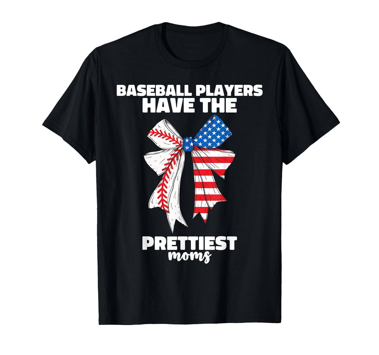 Baseball Players Have Prettiest T-Shirt - Casual Everyday Wear Men Women - T-Shirt, Sweatshirt, Hoodie