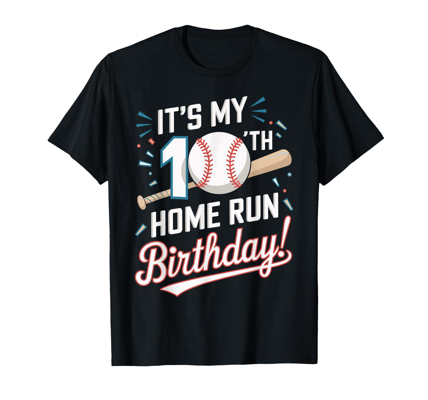 Its My Home Run Birthday Baseball T-Shirt - Fun Novelty Design Men Women - T-Shirt, Sweatshirt, Hoodie