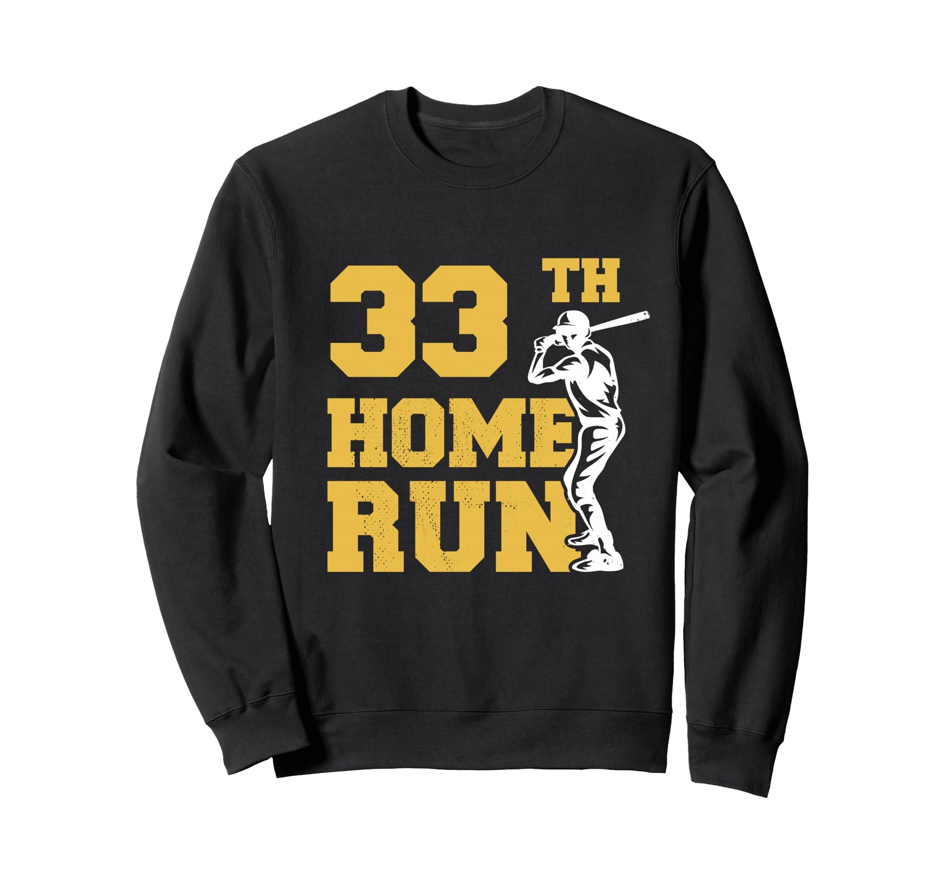 33Th Home Run Baseball Funny Sweatshirt - Fun Novelty Design Men Women - T-Shirt, Sweatshirt, Hoodie
