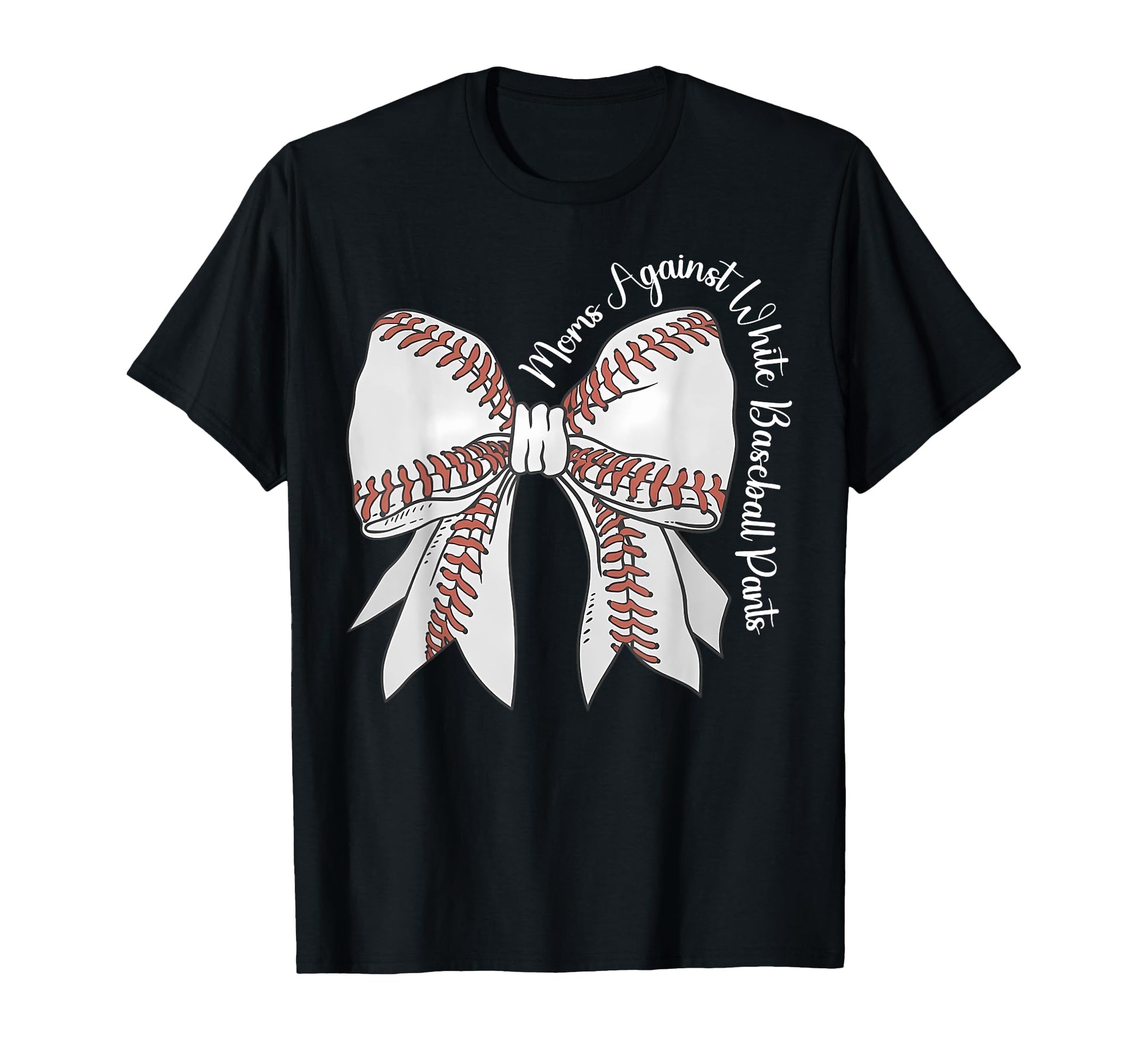 Moms Against White Baseball Pants T-Shirt - Unique Graphic Men Women - T-Shirt, Sweatshirt, Hoodie