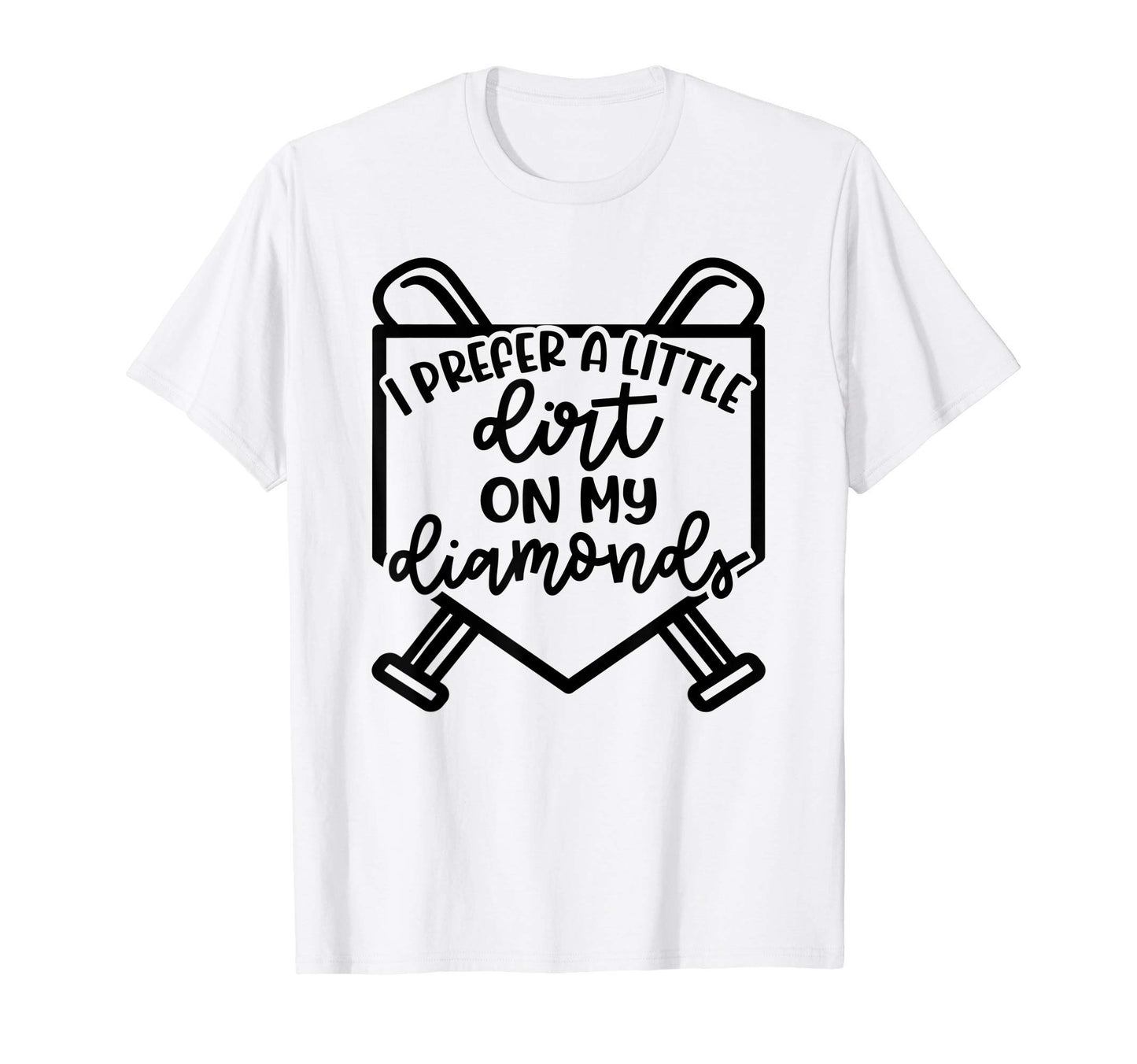 I Prefer Little Dirt My Diamonds T-Shirt - Minimalist Print Men Women - T-Shirt, Sweatshirt, Hoodie