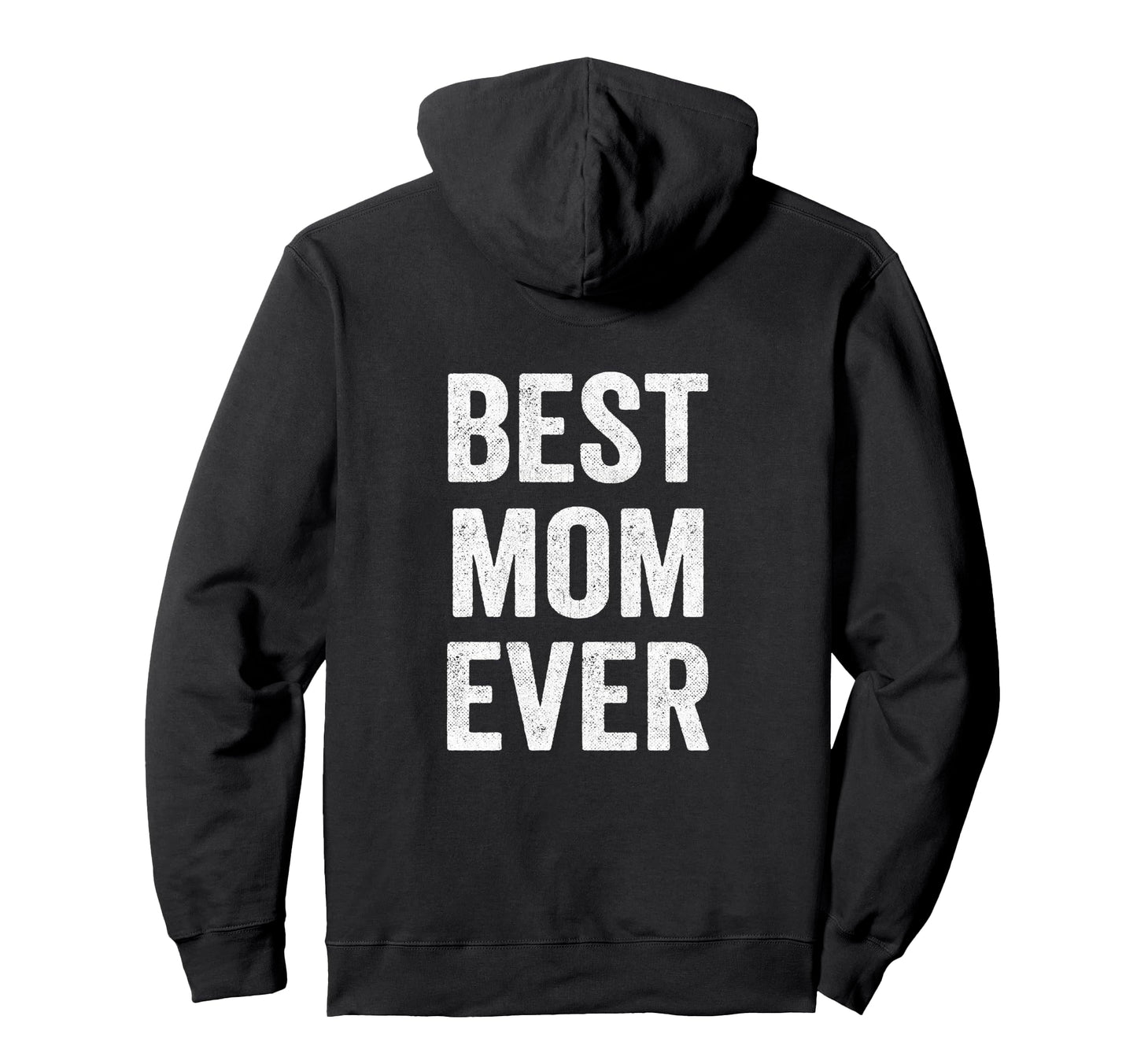 Funny Mothers Day Best Mom Ever Mom Hoodie - Custom Art Print Unisex - T-Shirt, Sweatshirt, Hoodie