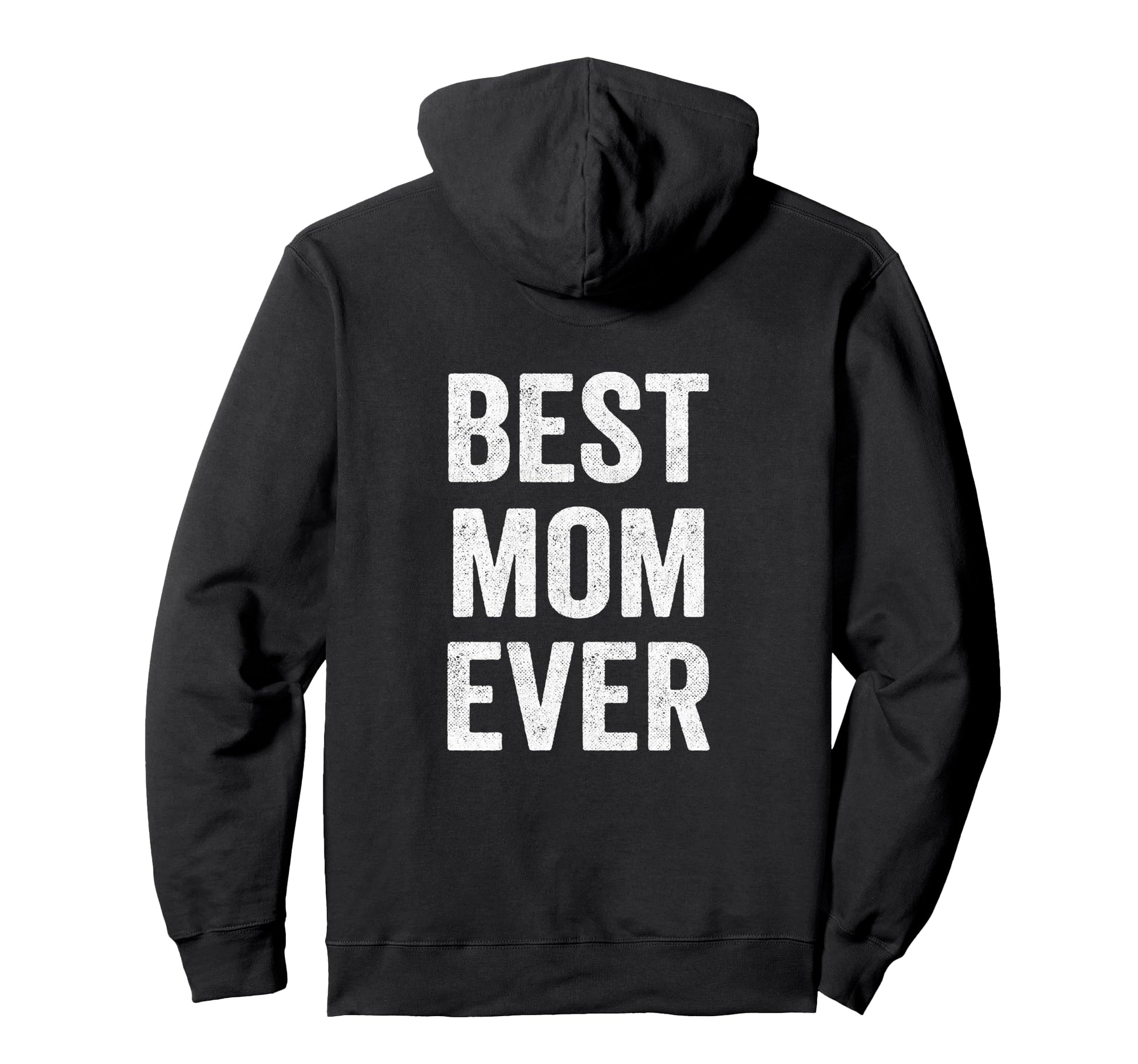 Funny Mothers Day Best Mom Ever Mom Hoodie - Custom Art Print Unisex - T-Shirt, Sweatshirt, Hoodie