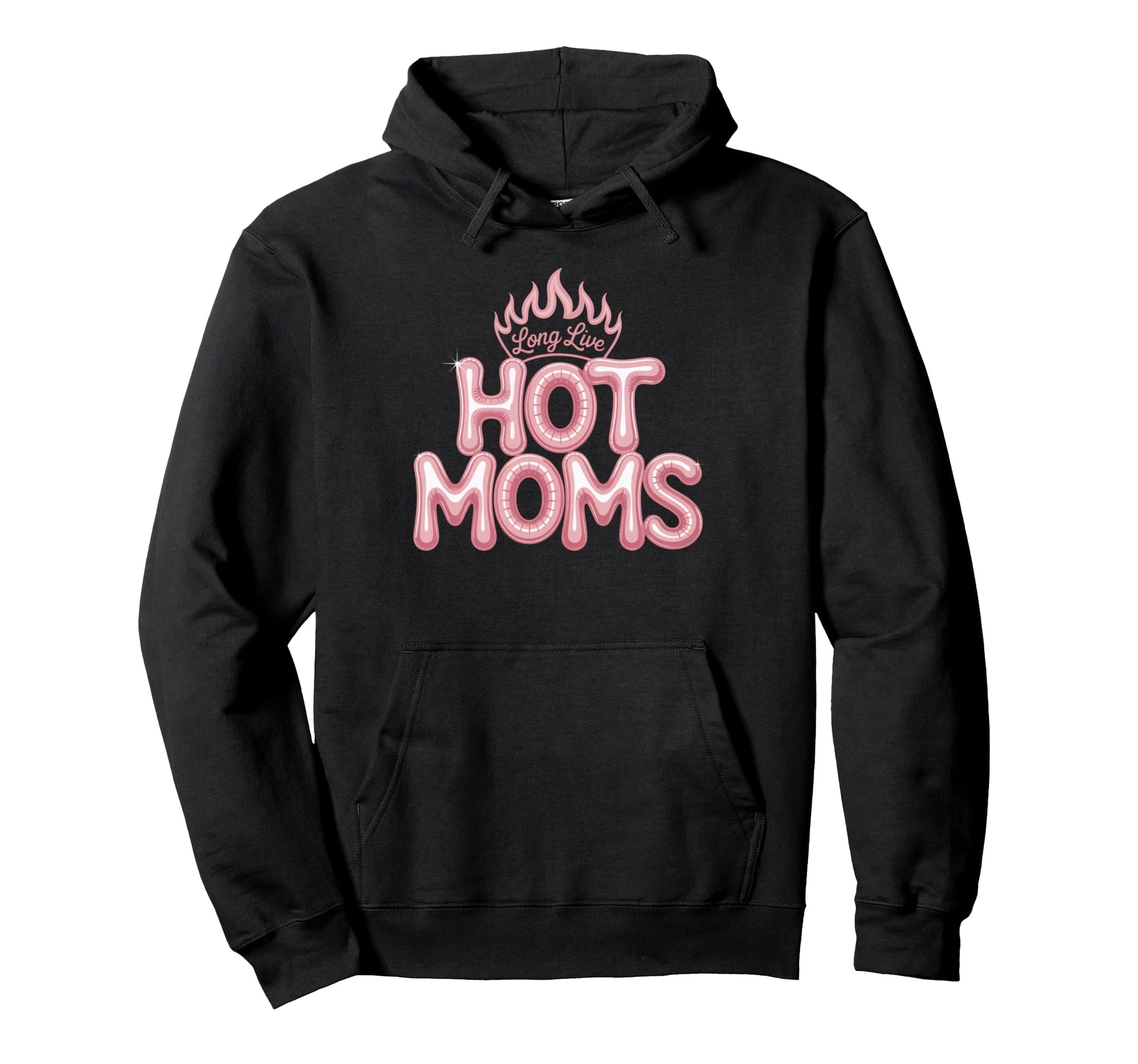 Long Live Hot Moms Funny Mom Hoodie - Fun Novelty Design for Adults - T-Shirt, Sweatshirt, Hoodie