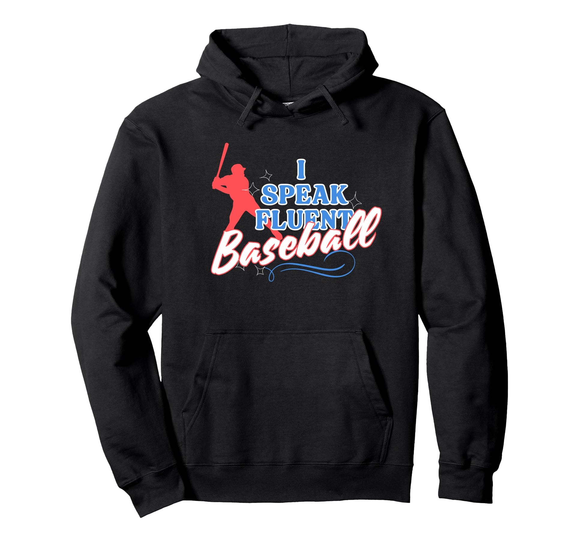 Baseball Players Baseball I Speak Hoodie - Trendy Graphic Men Women - T-Shirt, Sweatshirt, Hoodie