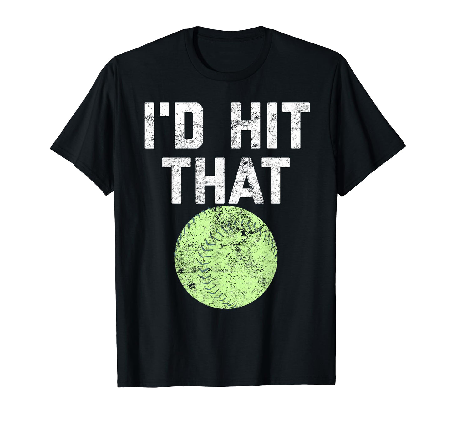 Funny Softball Id Hit That And Players T-Shirt - Novelty Apparel Men Women - T-Shirt, Sweatshirt, Hoodie