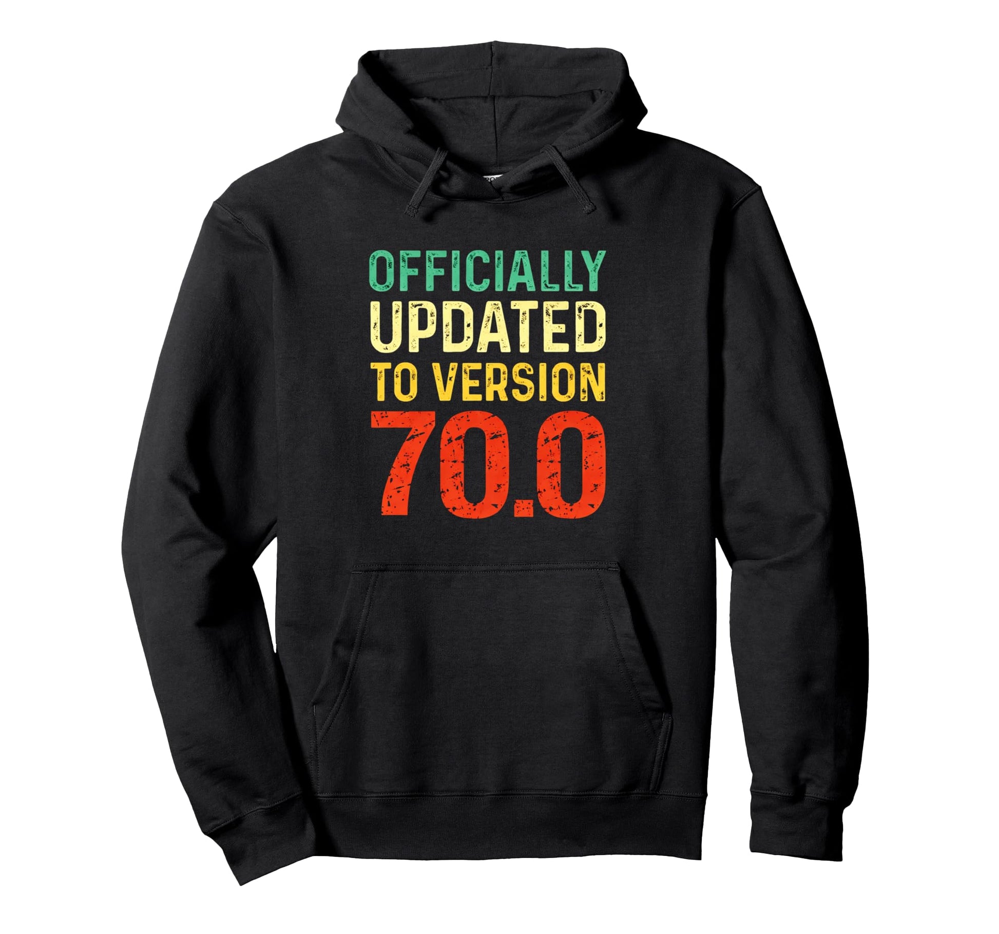 Funny 70Th Birthday Officially Updated Hoodie - Fun Novelty Design Unisex - T-Shirt, Sweatshirt, Hoodie