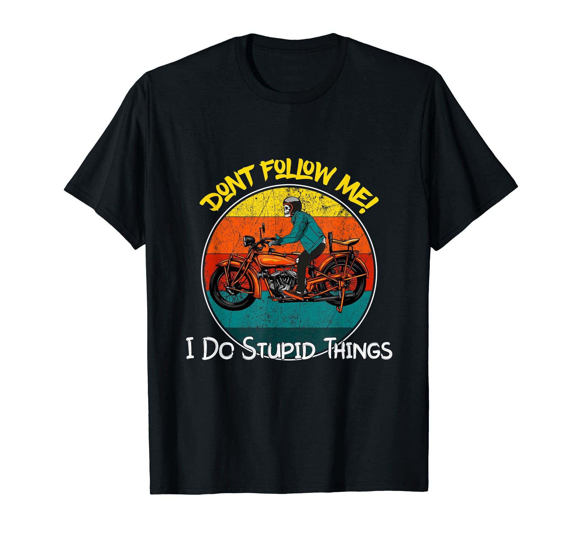 Motorcycle Dont Follow Me I Do T-Shirt - Aesthetic Graphic for Adults - T-Shirt, Sweatshirt, Hoodie