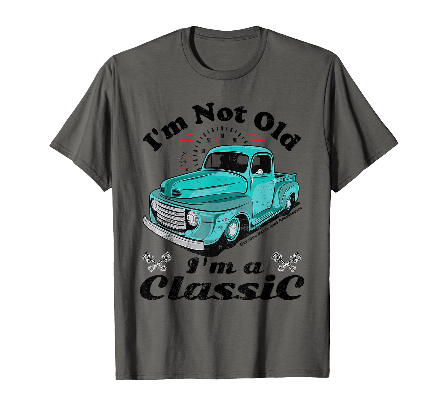 Im Not Old Im Car Truck Birthday T-Shirt - Casual Everyday Wear Unisex - T-Shirt, Sweatshirt, Hoodie