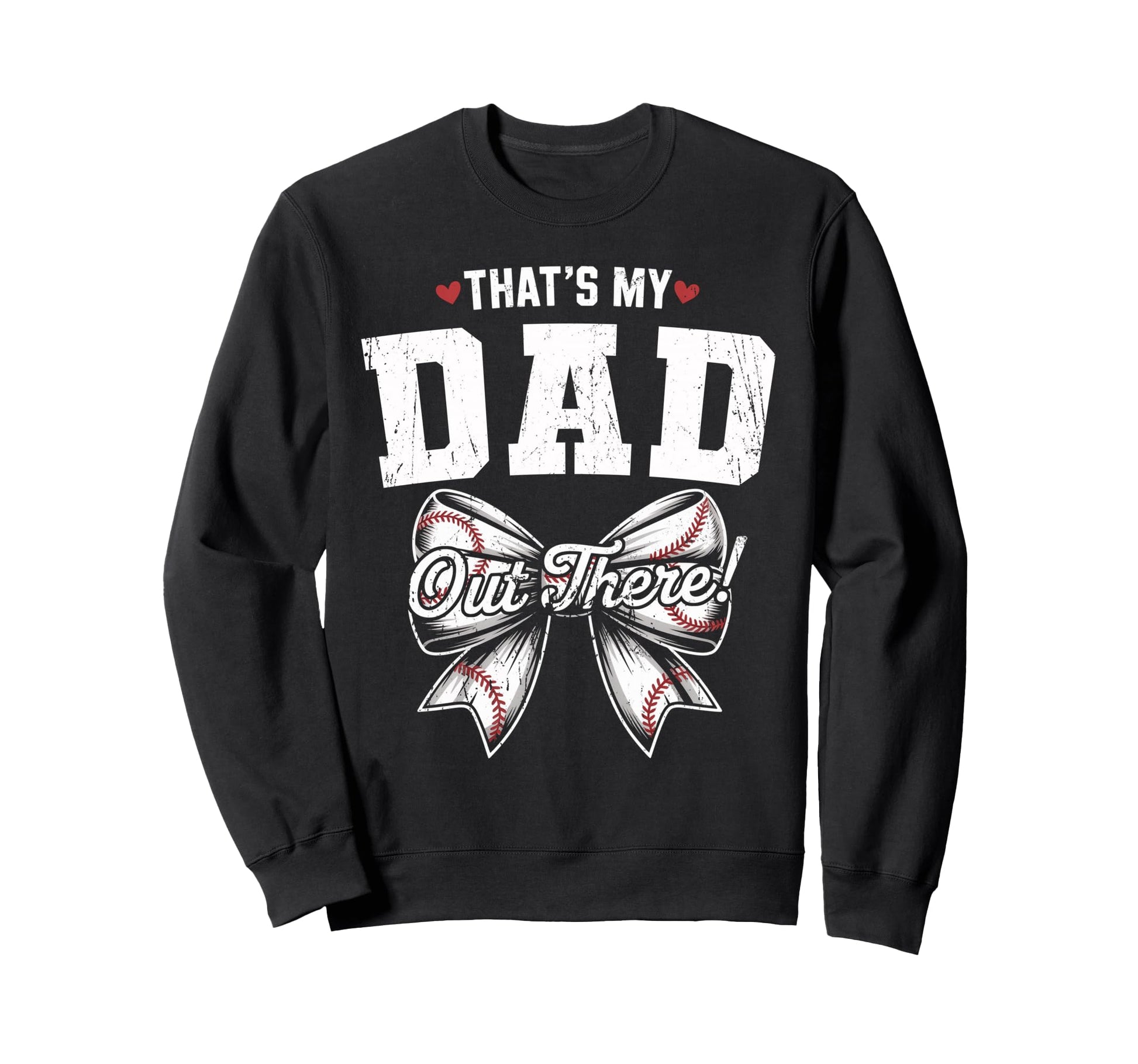 Thats My Dad Out There Baseball Sweatshirt - Aesthetic Graphic Men Women - T-Shirt, Sweatshirt, Hoodie