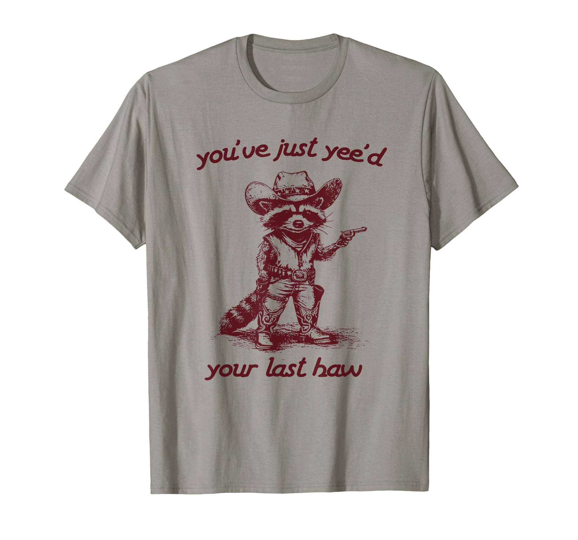 You Just Yeed Your Last Haw Cowboy T-Shirt - Minimalist Print Men Women - T-Shirt, Sweatshirt, Hoodie