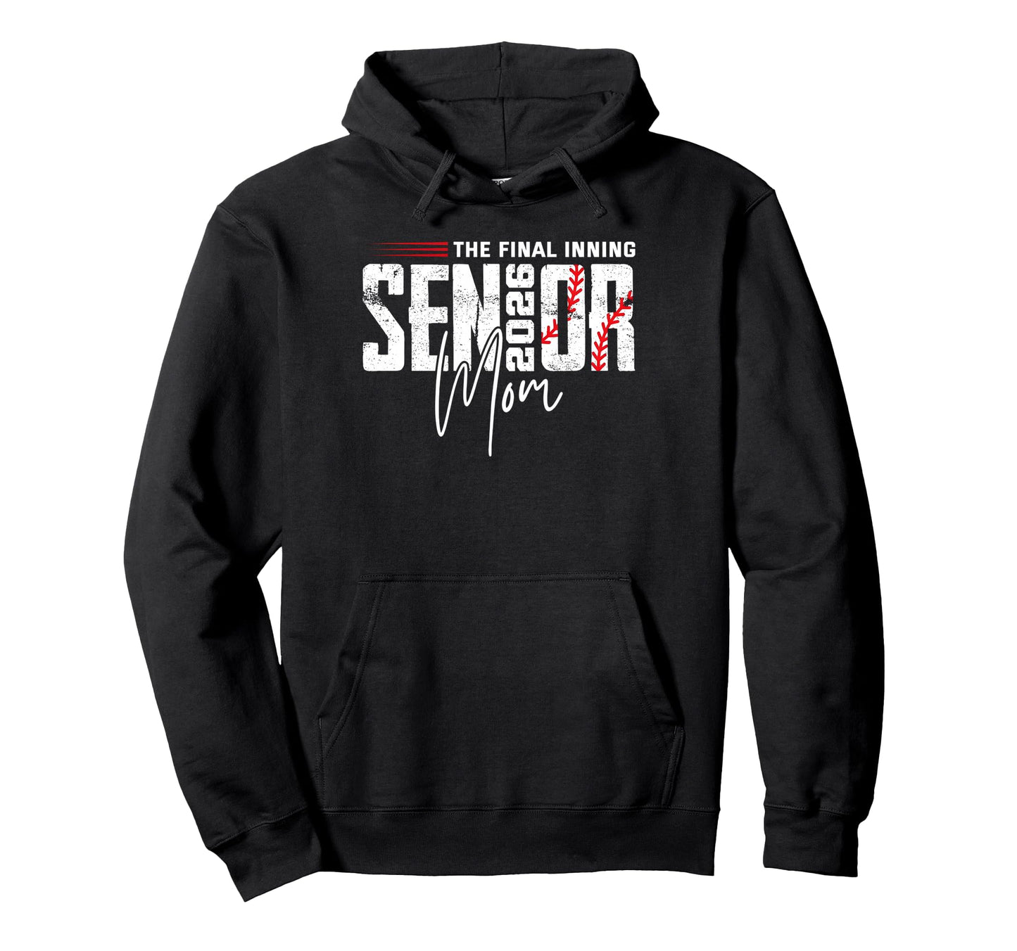 Final Inning Senior Mom 2026 Class 2026 Hoodie - Trendy Graphic for Adults - T-Shirt, Sweatshirt, Hoodie