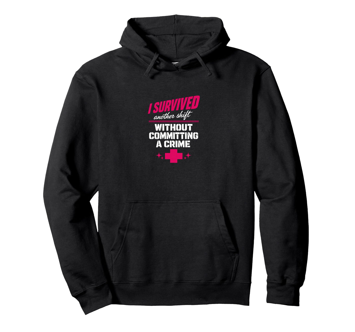 Nurse Survived Another Shift Dark Hoodie - Casual Everyday Wear Men Women - T-Shirt, Sweatshirt, Hoodie