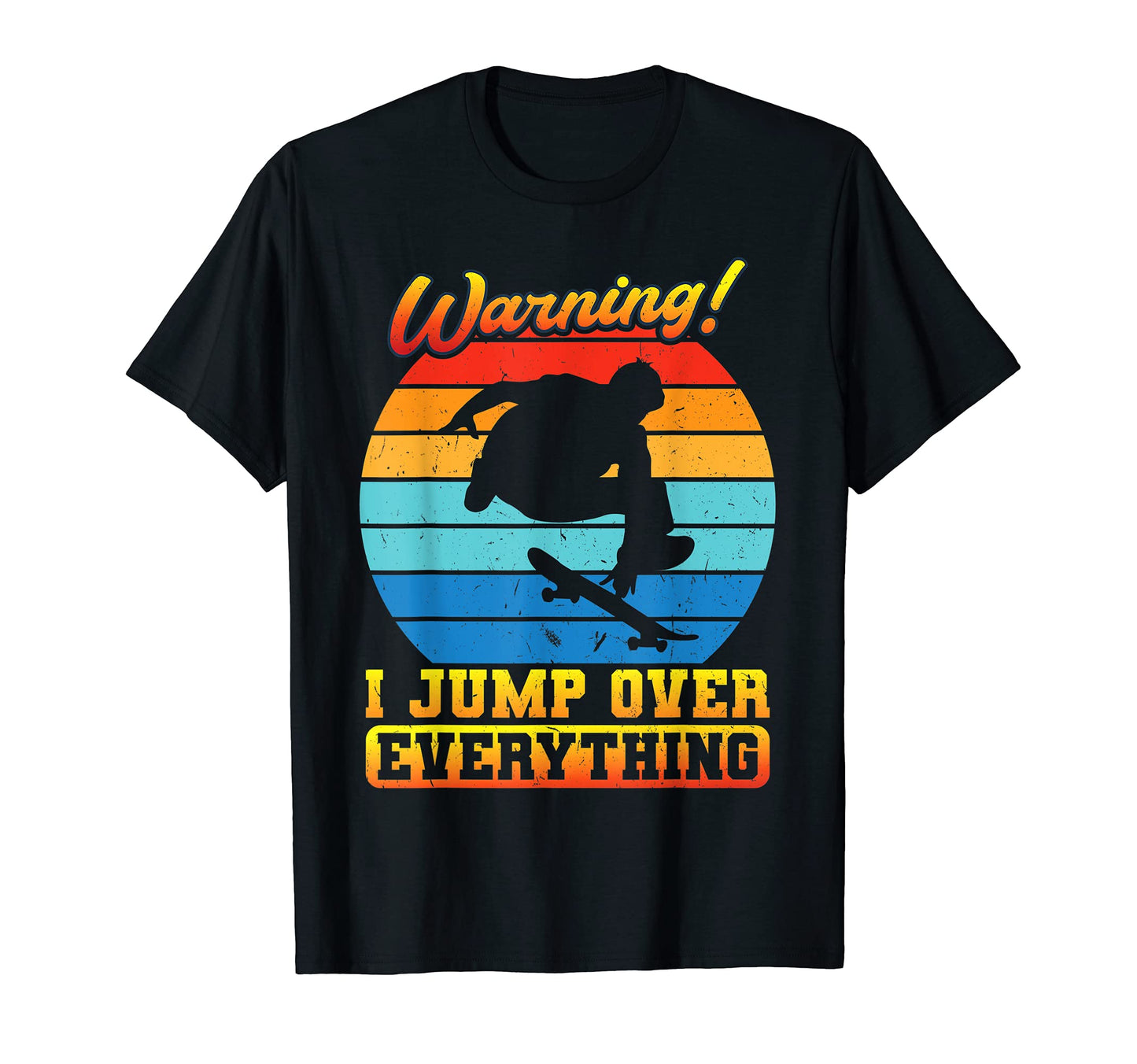 Warning I Jump Over Everything T-Shirt - Streetwear Style Unisex - T-Shirt, Sweatshirt, Hoodie