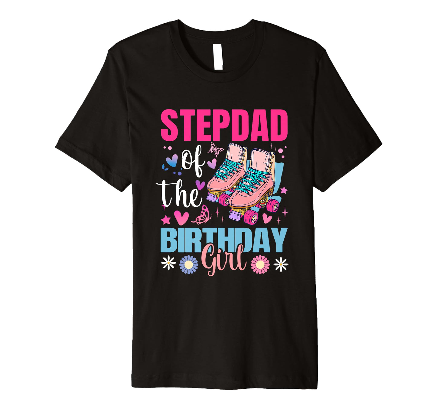 Stepdad Birthday Rolling Skate Bday T-Shirt - Unique Graphic Men Women - T-Shirt, Sweatshirt, Hoodie