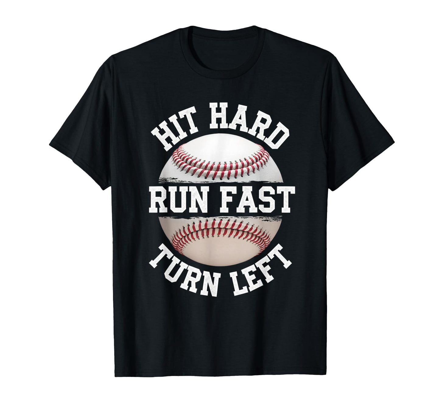 Hit Hard Run Fast Turn Left Funny T-Shirt - Custom Art Print Unisex - T-Shirt, Sweatshirt, Hoodie