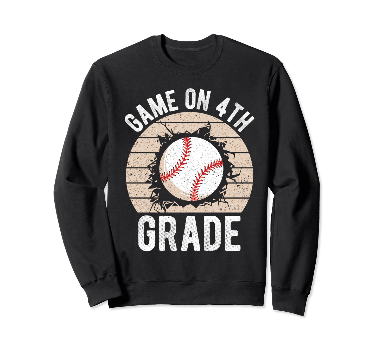 Game 4Th Grade Baseball School Sweatshirt - Fun Novelty Design Men Women - T-Shirt, Sweatshirt, Hoodie