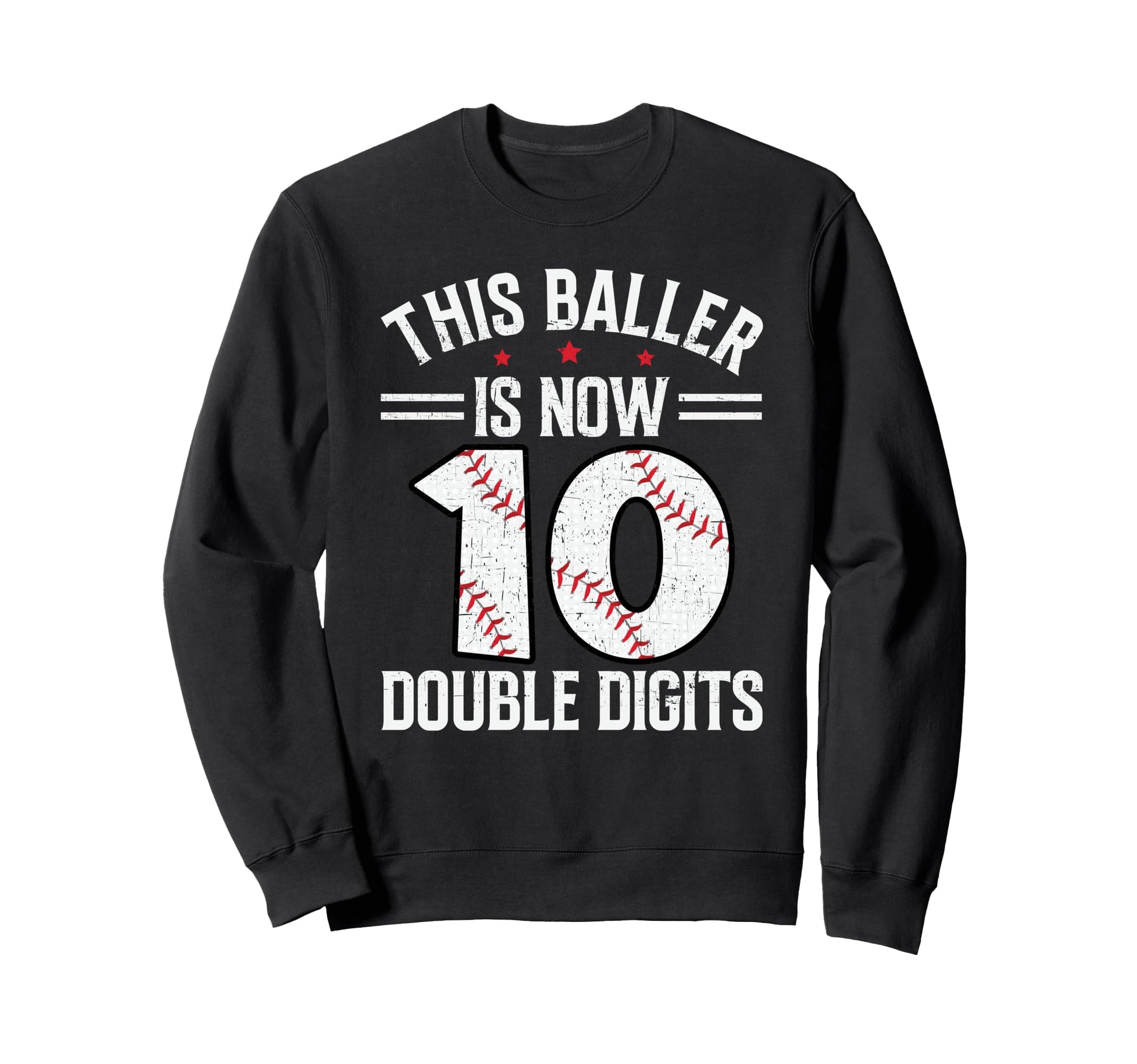 This Baller Is Now Double Digits 10 Sweatshirt - Novelty Apparel Unisex - T-Shirt, Sweatshirt, Hoodie