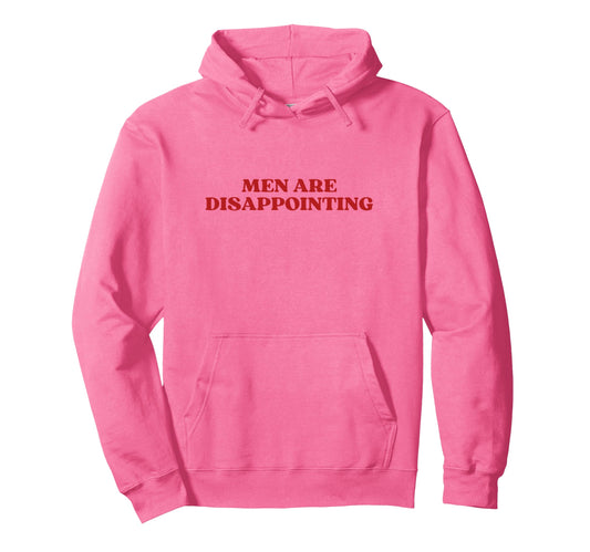 Are Disappointing Y2K Aesthetic Hoodie - Minimalist Print Men Women - T-Shirt, Sweatshirt, Hoodie
