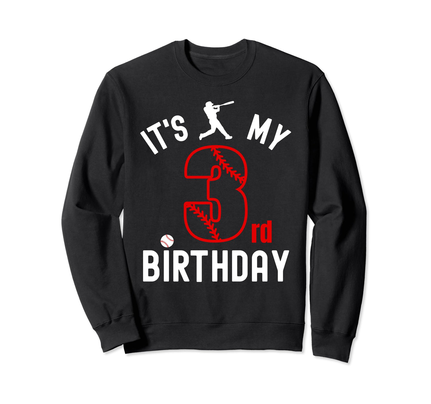 3 Year Old Happy Birthday Its My Sweatshirt - Aesthetic Graphic Men Women - T-Shirt, Sweatshirt, Hoodie