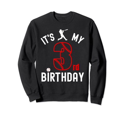 3 Year Old Happy Birthday Its My Sweatshirt - Aesthetic Graphic Men Women - T-Shirt, Sweatshirt, Hoodie