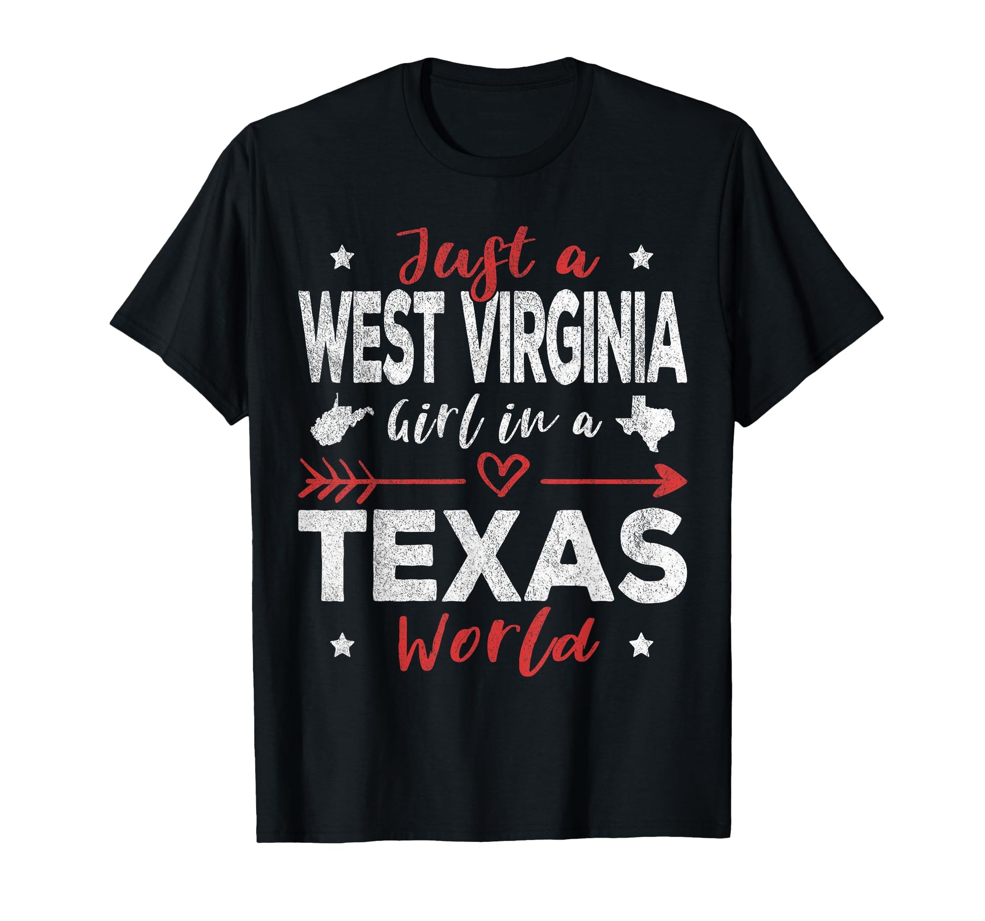 Just West Virginia Texas World T-Shirt - Custom Art Print Unisex - T-Shirt, Sweatshirt, Hoodie