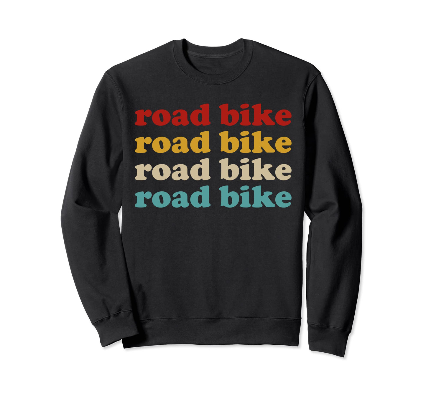 Road Bike Typography Cycling Road Bike Sweatshirt - Unique Graphic Unisex - T-Shirt, Sweatshirt, Hoodie