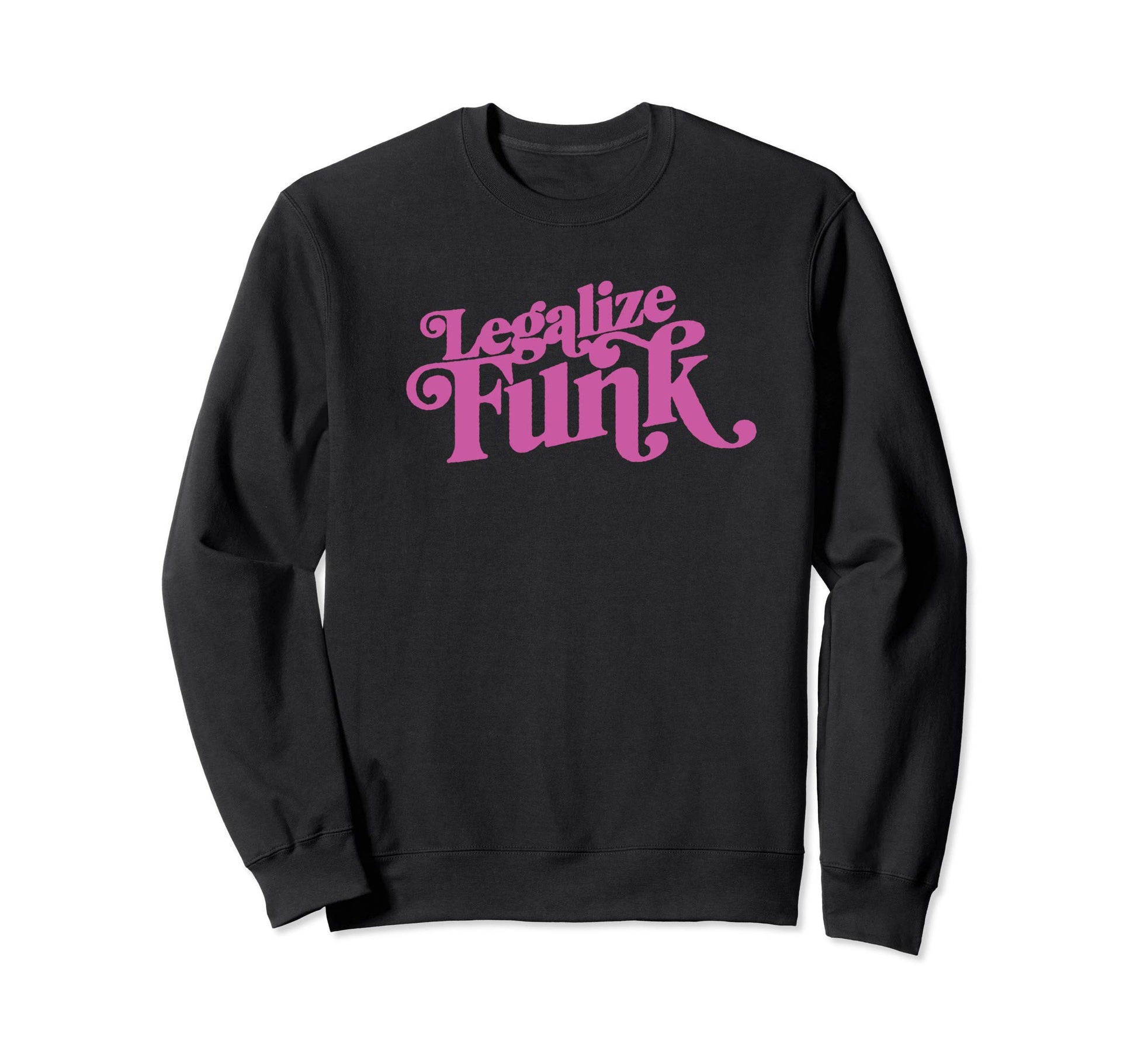 Legalize Funk Sweet 70S Typography Sweatshirt - Minimalist Print Men Women - T-Shirt, Sweatshirt, Hoodie