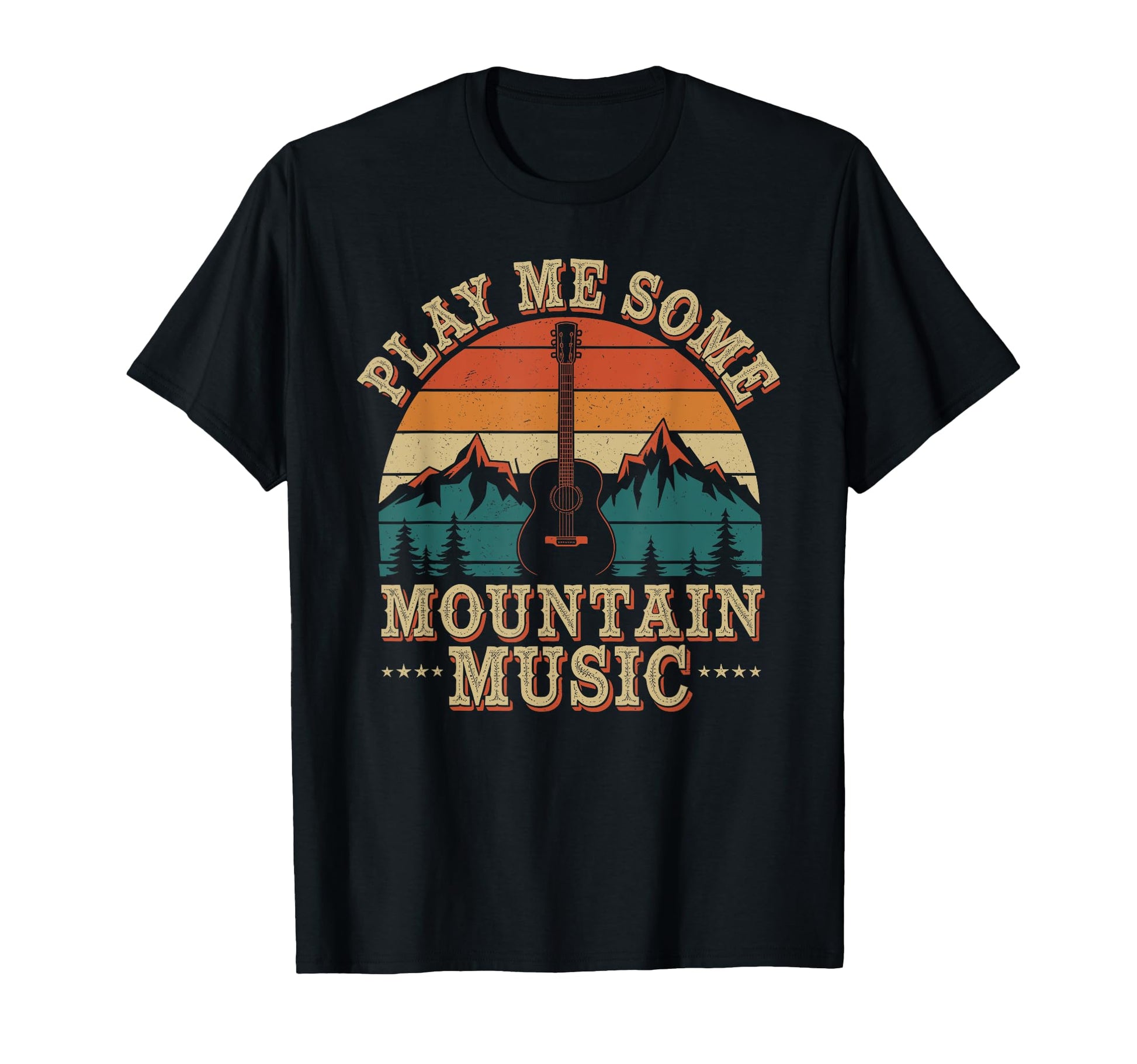 Play Me Some Mountain Music T-Shirt - Casual Everyday Wear Men Women - T-Shirt, Sweatshirt, Hoodie