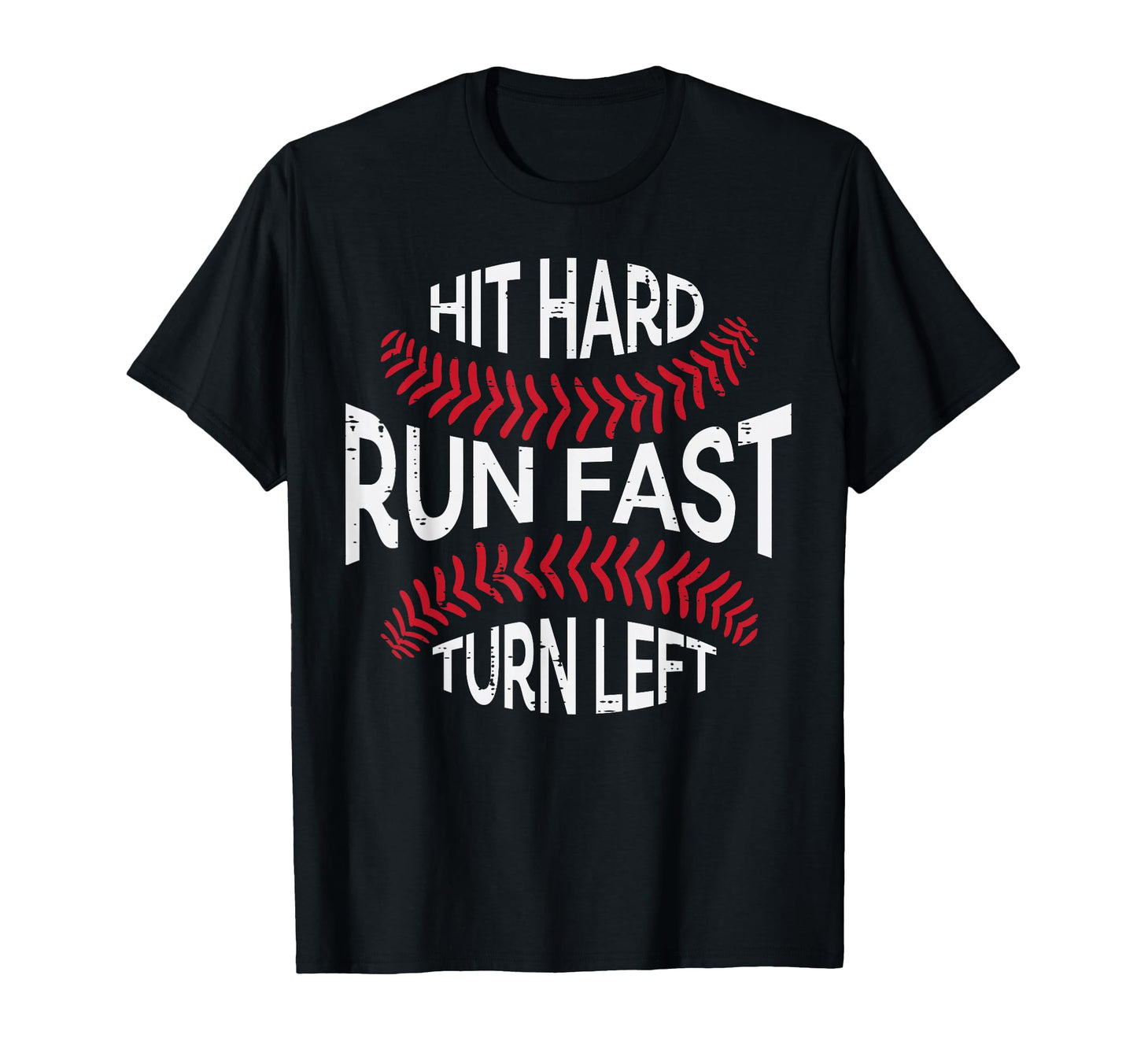 Hit Hard Run Fast Turn Left Funny T-Shirt - Fun Novelty Design Unisex - T-Shirt, Sweatshirt, Hoodie