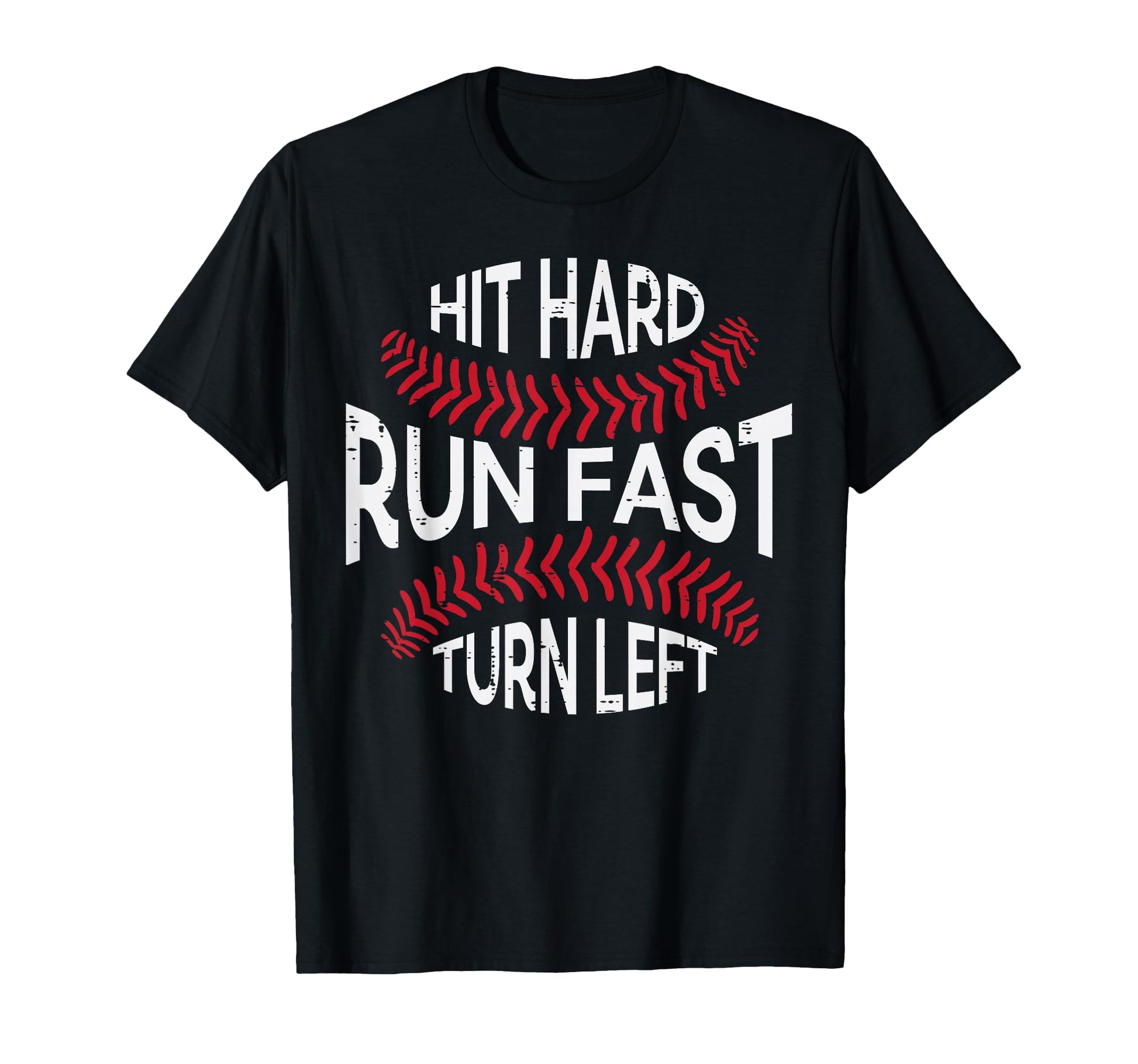 Hit Hard Run Fast Turn Left Funny T-Shirt - Fun Novelty Design Unisex - T-Shirt, Sweatshirt, Hoodie