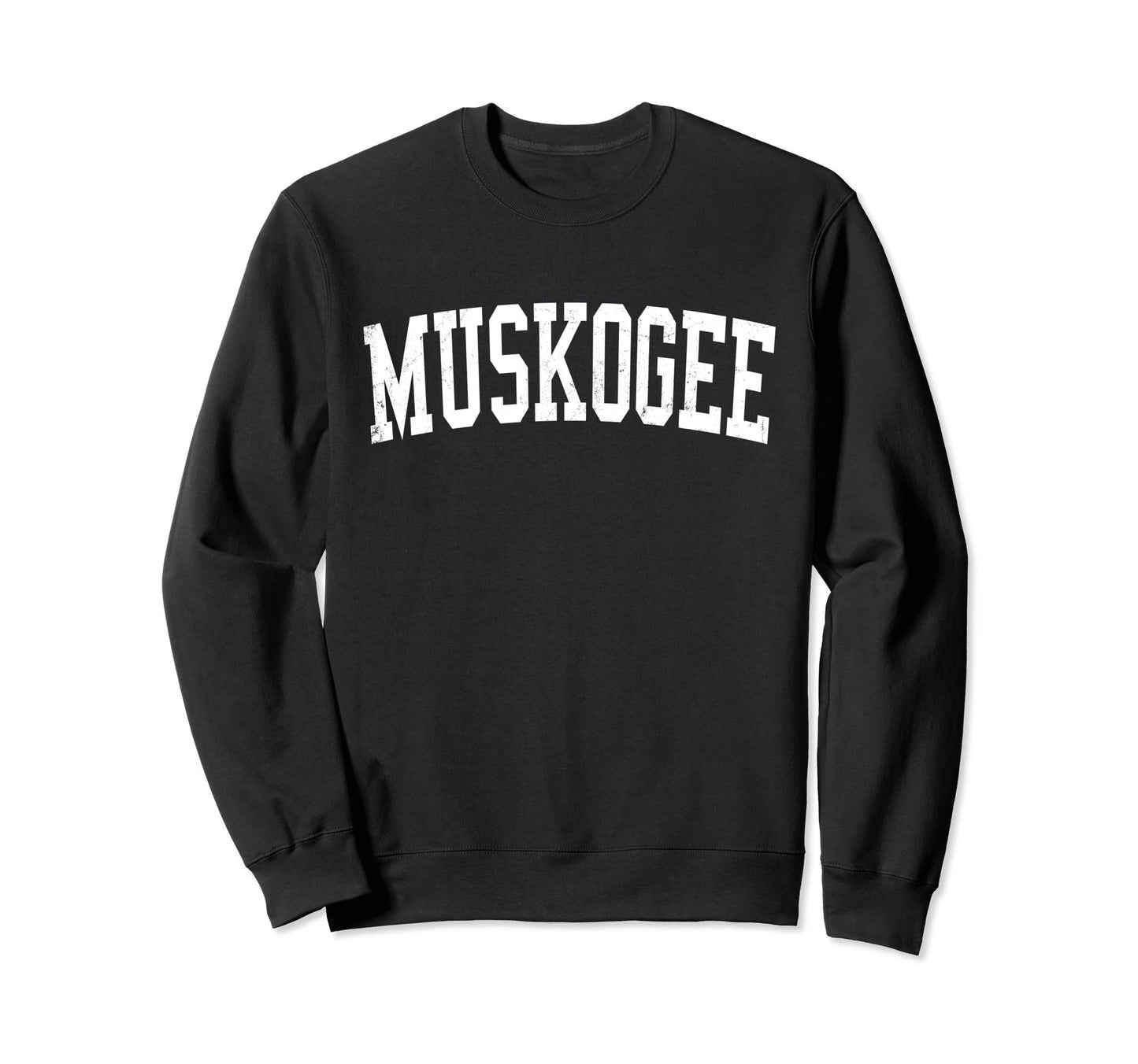 Muskogee Ok Distressed White Varsity Sweatshirt - Novelty Apparel Men Women - T-Shirt, Sweatshirt, Hoodie