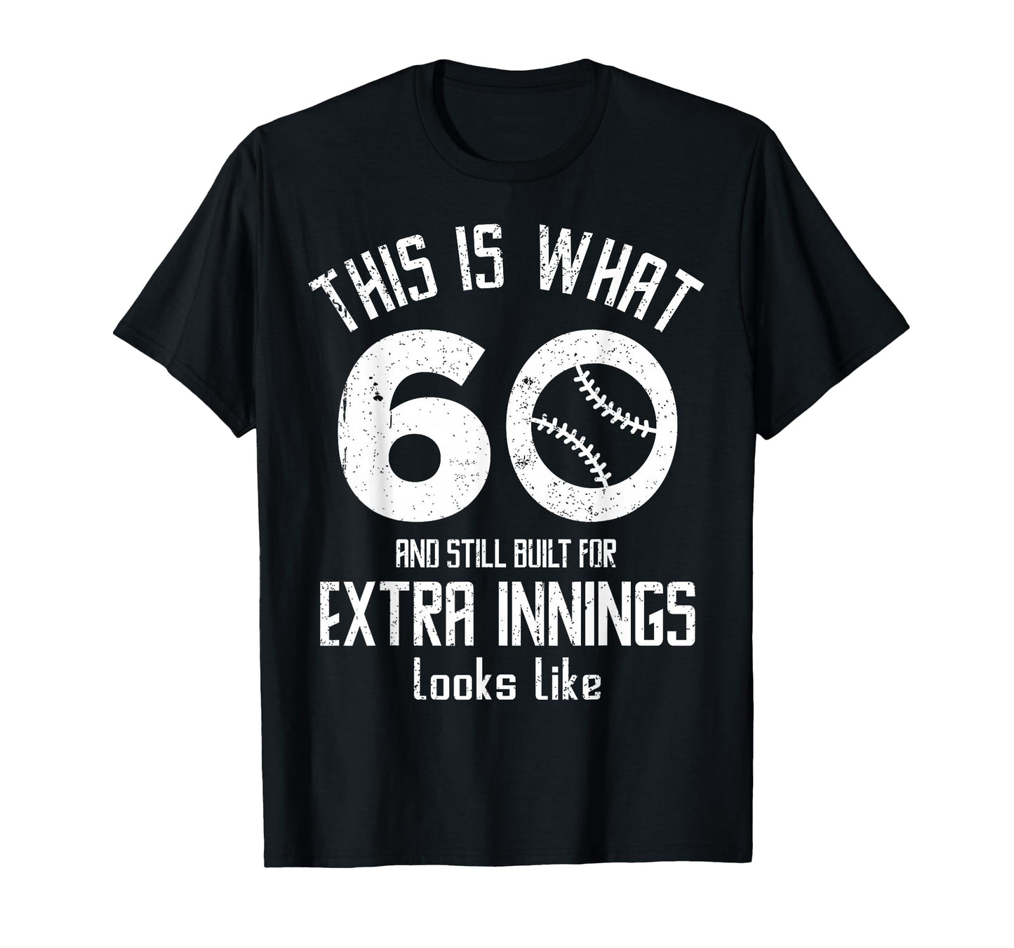 Funny Baseball 60Th Birthday 60 Years T-Shirt - Novelty Apparel Men Women - T-Shirt, Sweatshirt, Hoodie