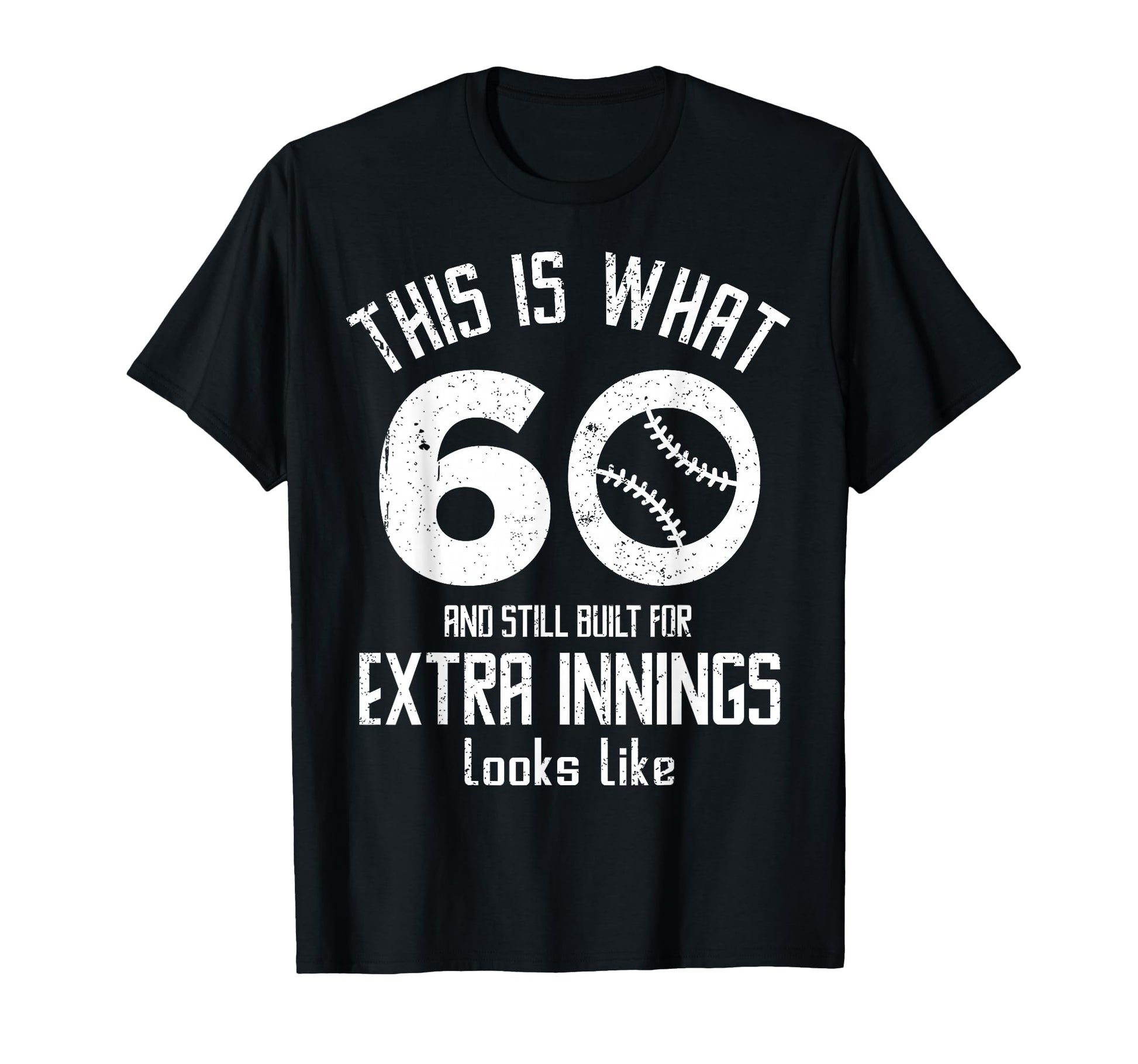 Funny Baseball 60Th Birthday 60 Years T-Shirt - Novelty Apparel Men Women - T-Shirt, Sweatshirt, Hoodie