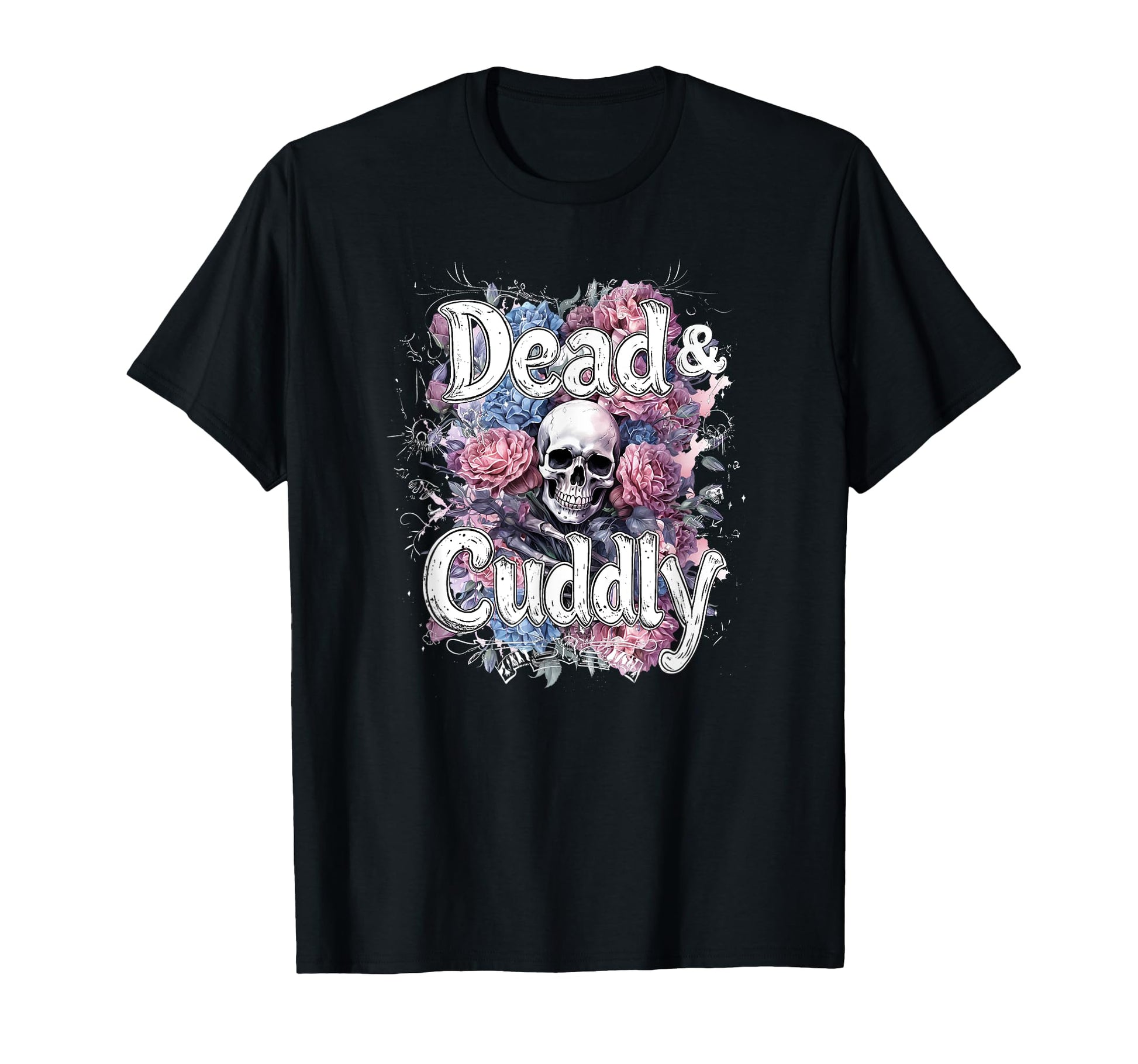 Dead And Cuddly Gothic Alt Grunge Hip T-Shirt - Minimalist Print Men Women - T-Shirt, Sweatshirt, Hoodie