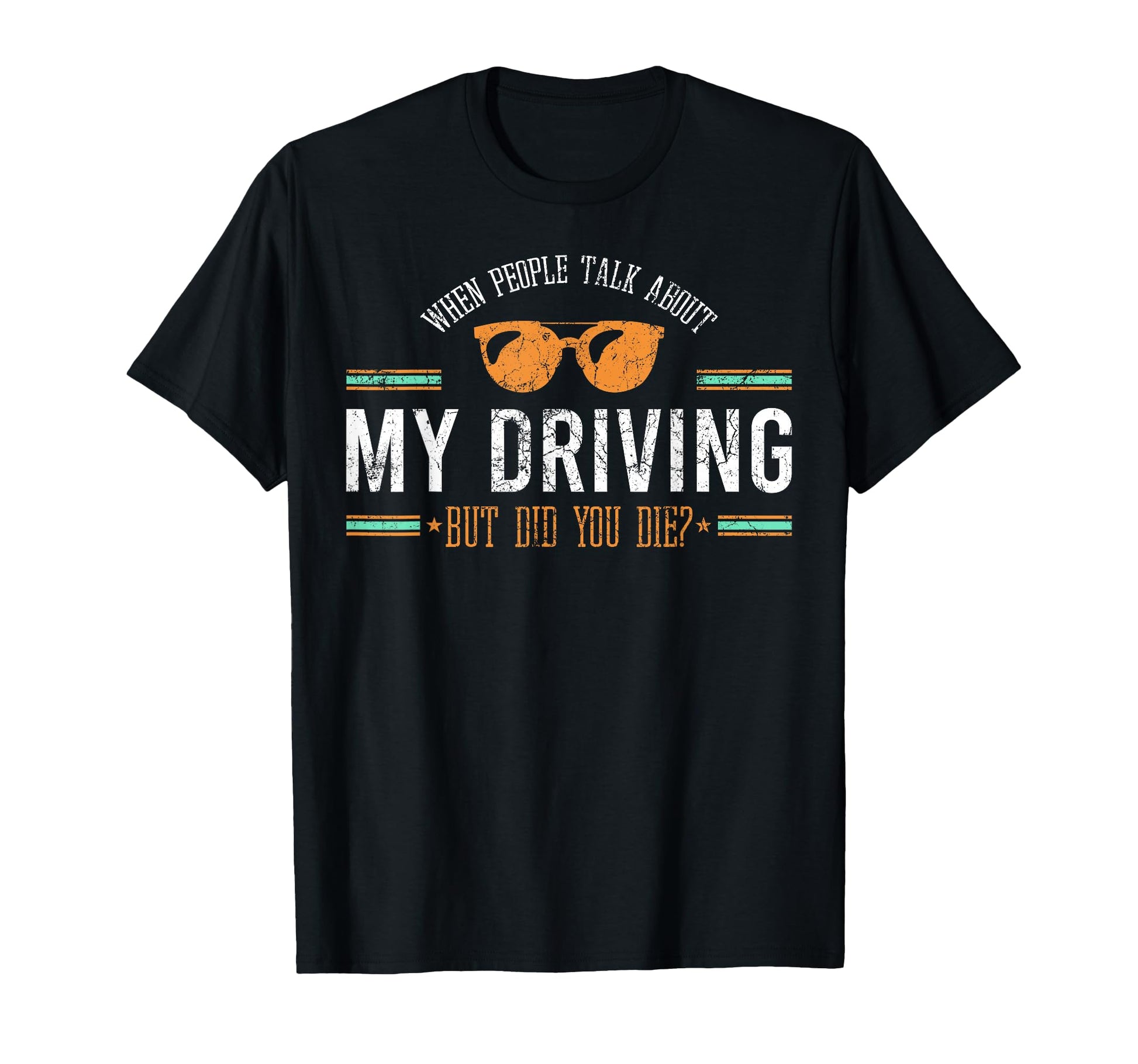 When People Talk About My Driving But T-Shirt - Trendy Graphic for Adults - T-Shirt, Sweatshirt, Hoodie