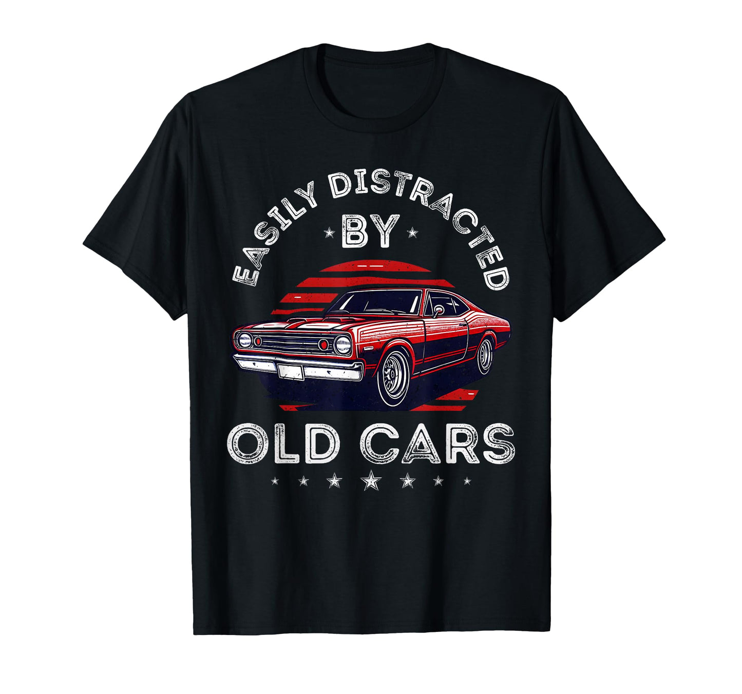 Easily Distracted Cars Funny Old Car T-Shirt - Trendy Graphic Unisex - T-Shirt, Sweatshirt, Hoodie