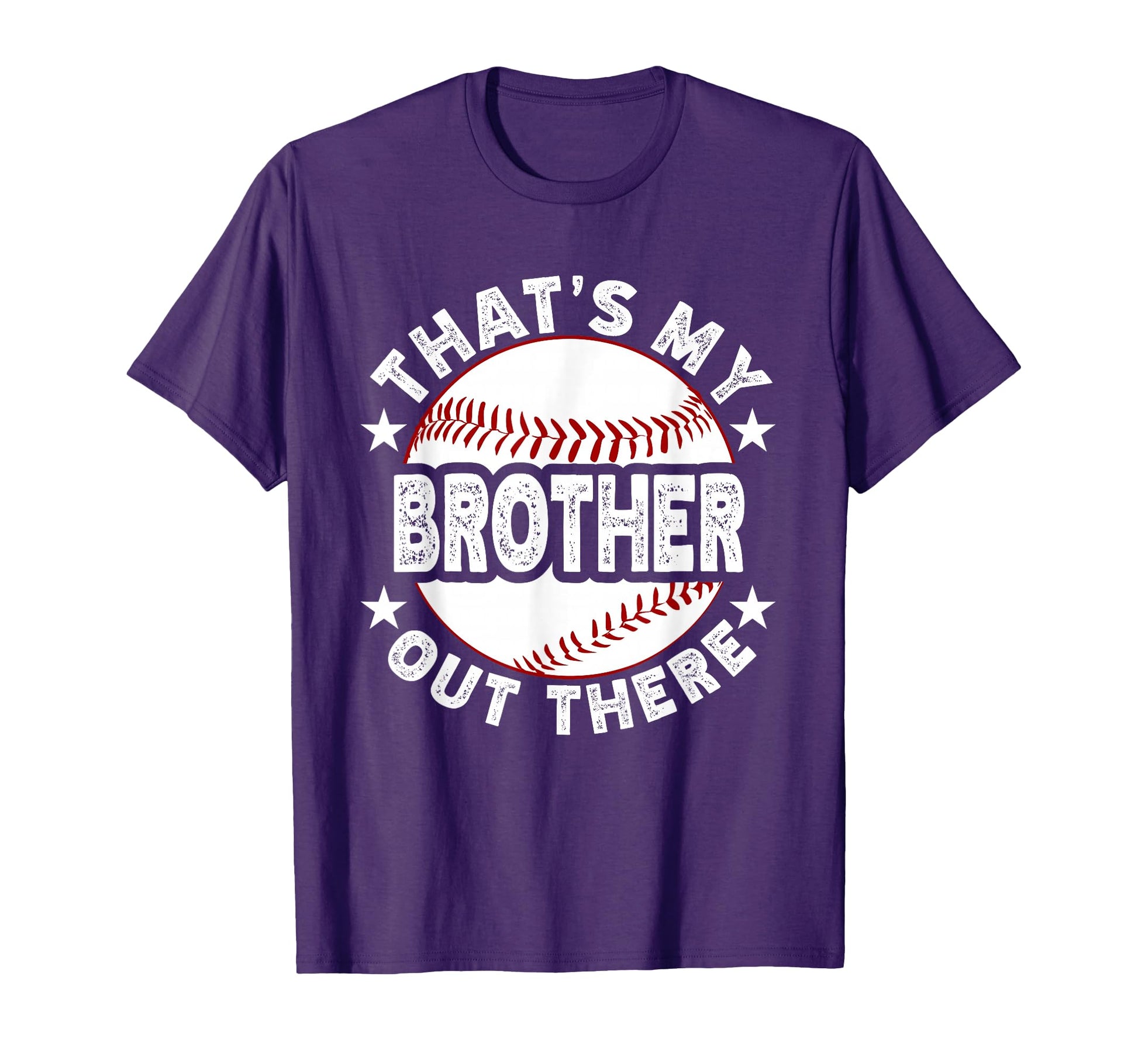 Thats My Brother Out There Baseball T-Shirt - Novelty Apparel Unisex - T-Shirt, Sweatshirt, Hoodie
