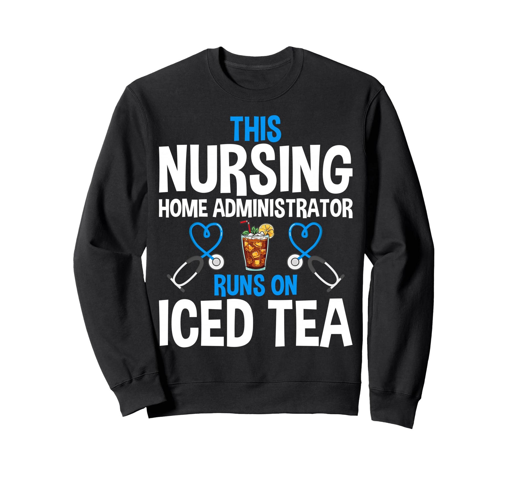 This Nurse Nursing Home Administrator Sweatshirt - Custom Art Print Unisex - T-Shirt, Sweatshirt, Hoodie