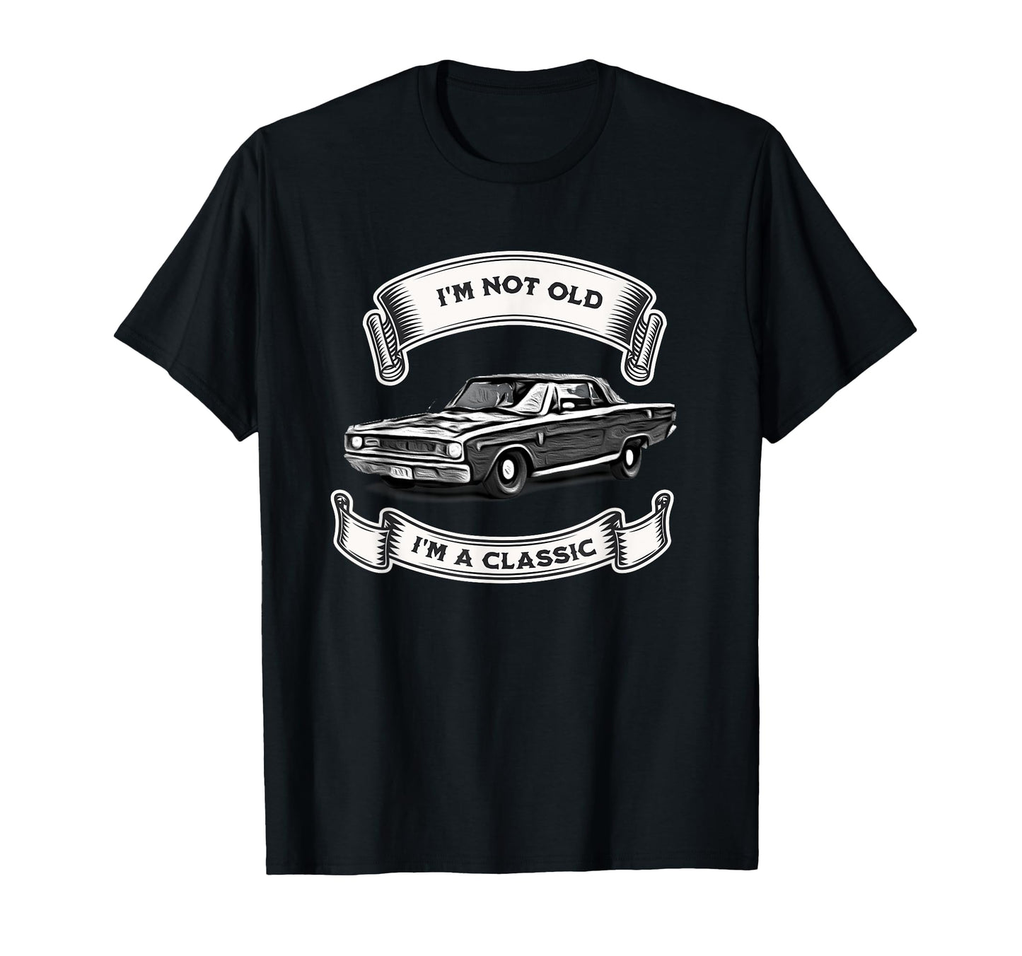 Funny Car Im Not Old Im Dodge Dart T-Shirt - Casual Everyday Wear Men Women - T-Shirt, Sweatshirt, Hoodie