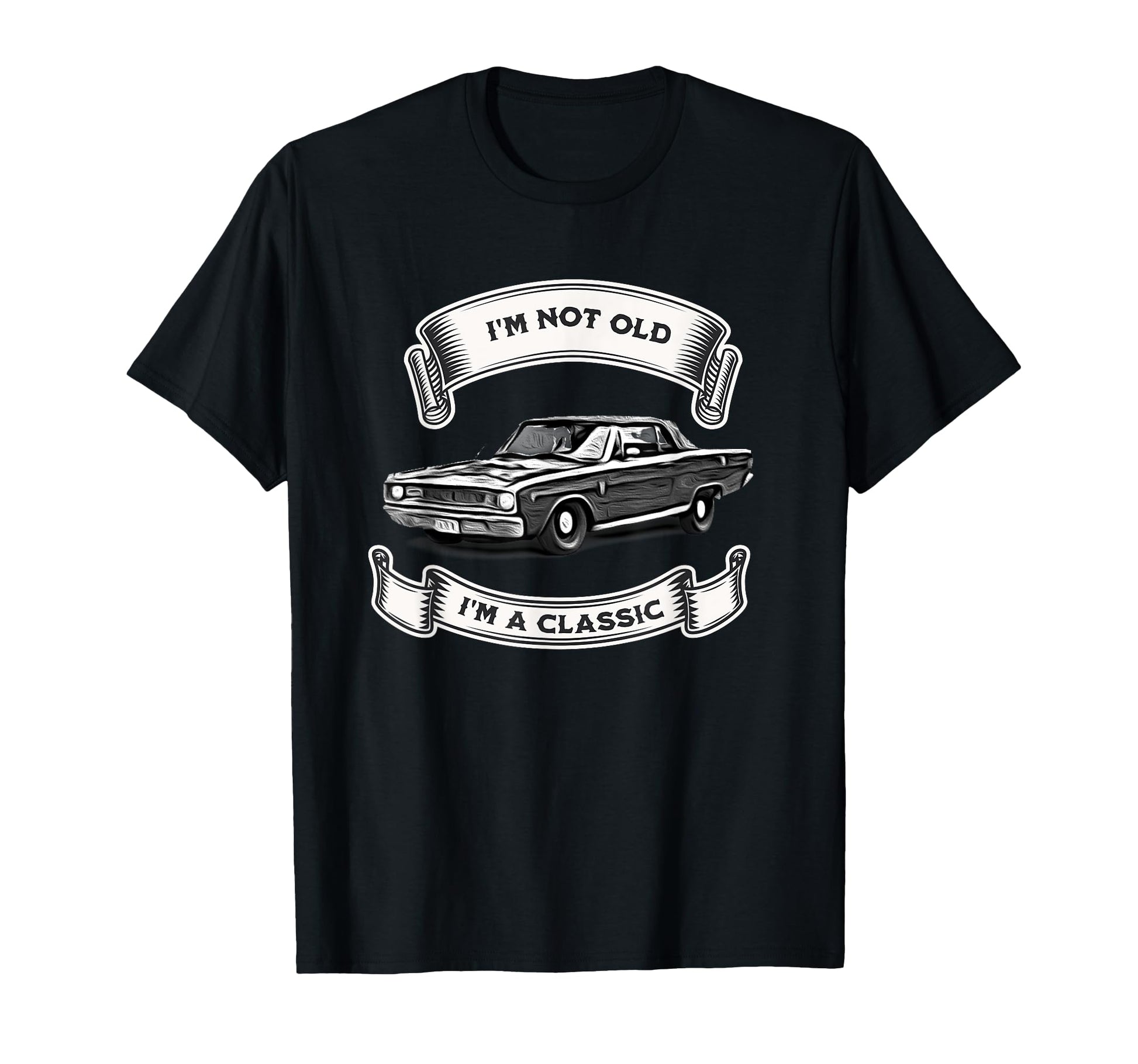 Funny Car Im Not Old Im Dodge Dart T-Shirt - Casual Everyday Wear Men Women - T-Shirt, Sweatshirt, Hoodie