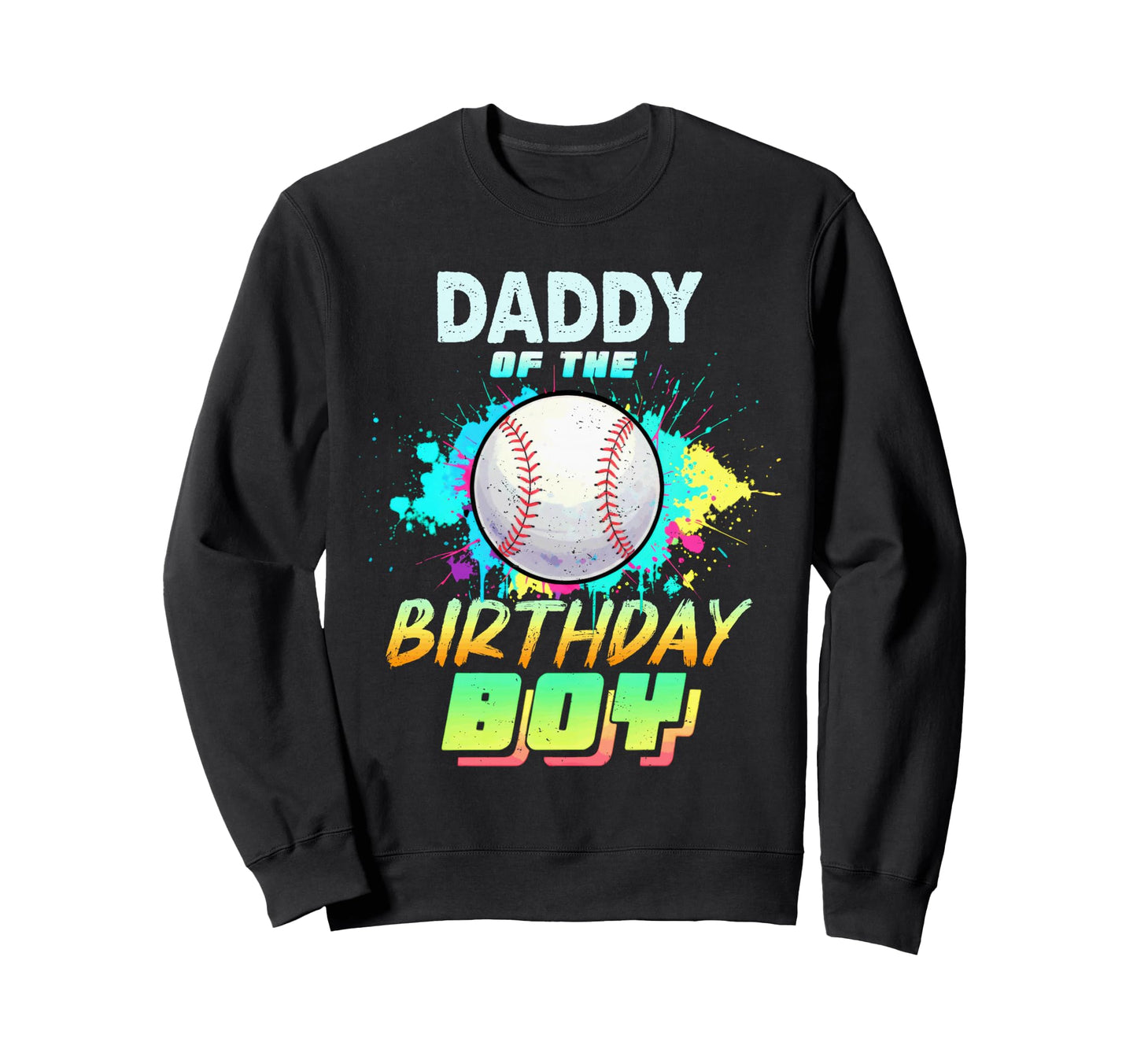 Daddy Birthday Baseball Matching Sweatshirt - Aesthetic Graphic Men Women - T-Shirt, Sweatshirt, Hoodie