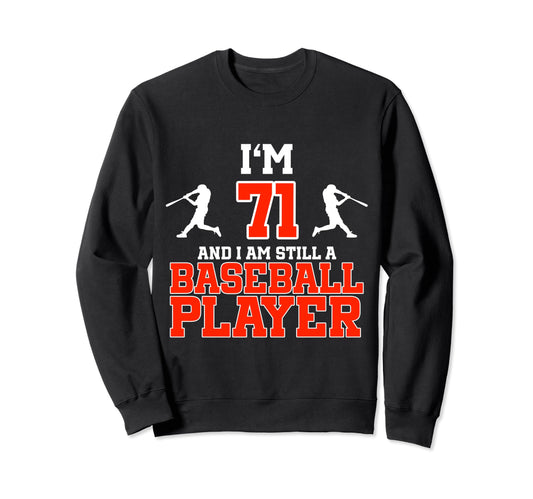 71St Birthday Baseball 71 Years Old Sweatshirt - Fun Novelty Design Unisex - T-Shirt, Sweatshirt, Hoodie