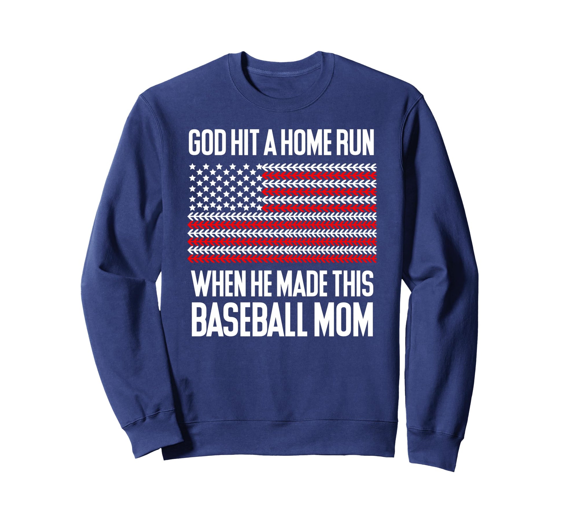 God Hit Home Run Baseball Mom Sweatshirt - Fun Novelty Design Men Women - T-Shirt, Sweatshirt, Hoodie